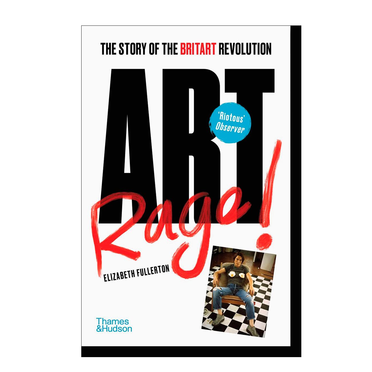 Artrage! : The Story of the BritArt Revolution