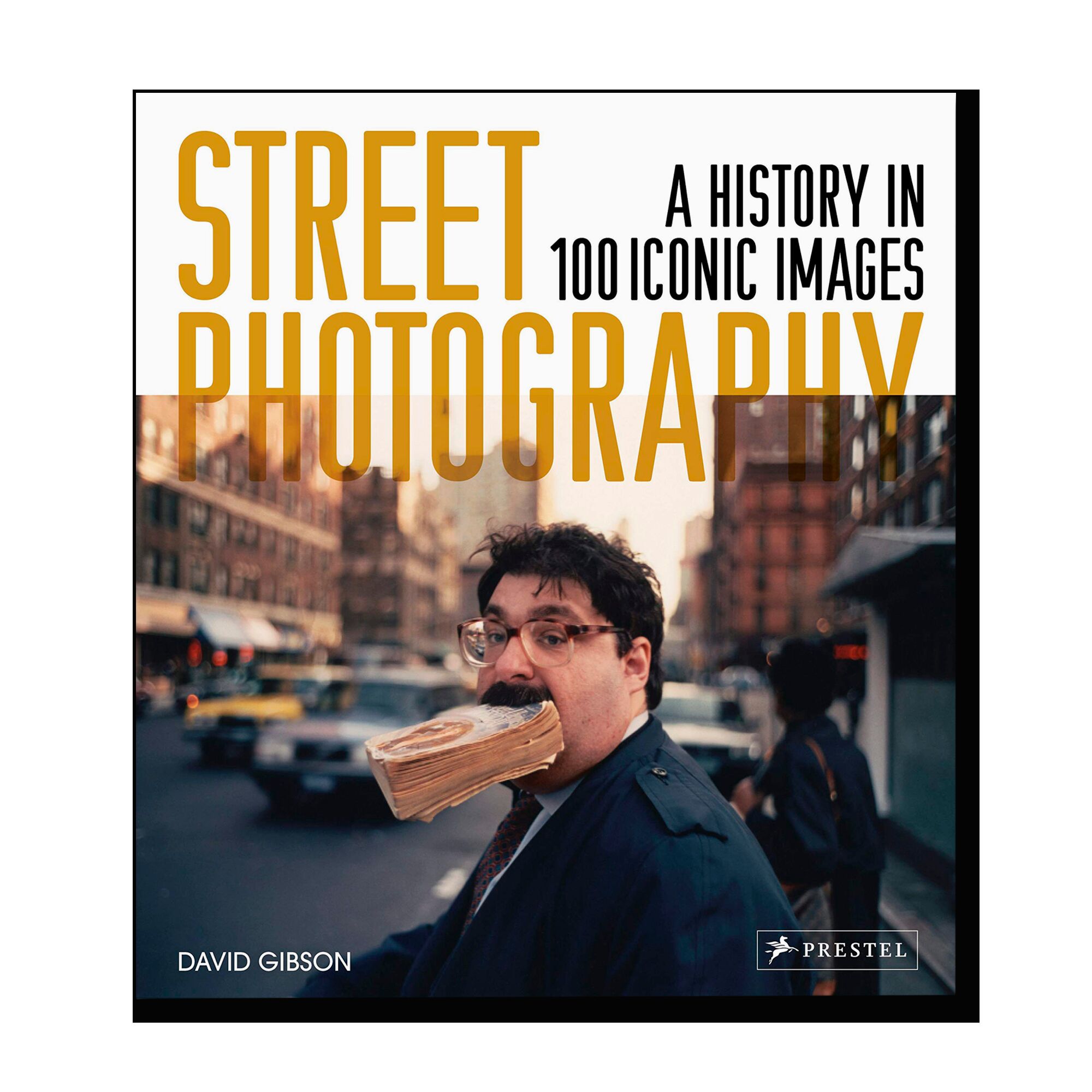 Street Photography. A History in 100 Iconic Photographs
