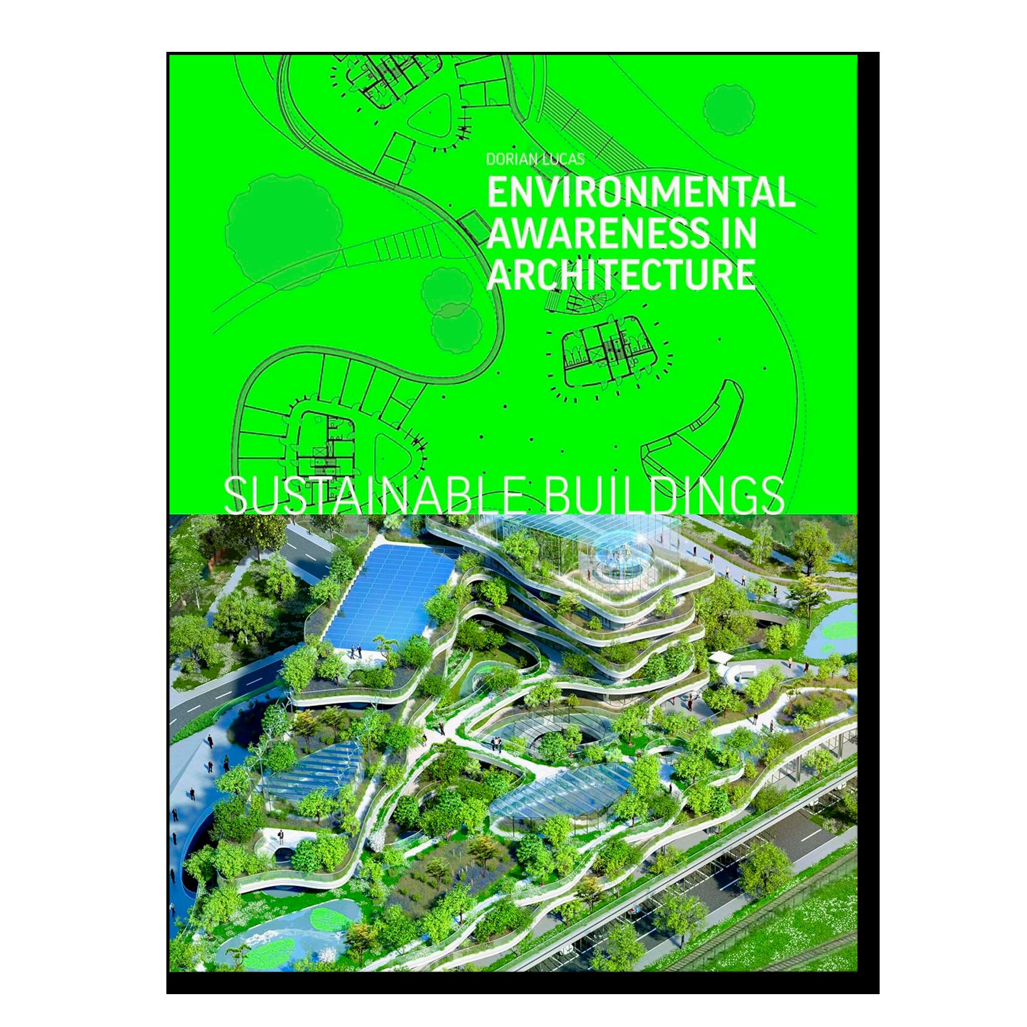 Sustainable Buildings: Environmental Awareness in Architecture