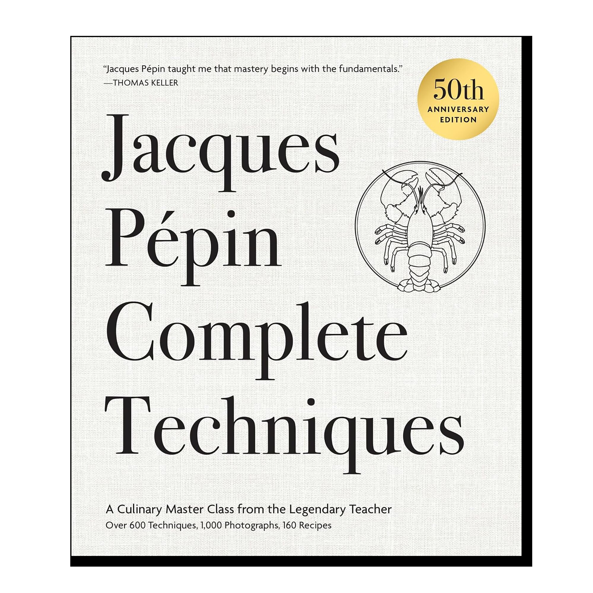 Jacques Pépin Complete Techniques 50th Anniversary Edition: A Culinary Master Class