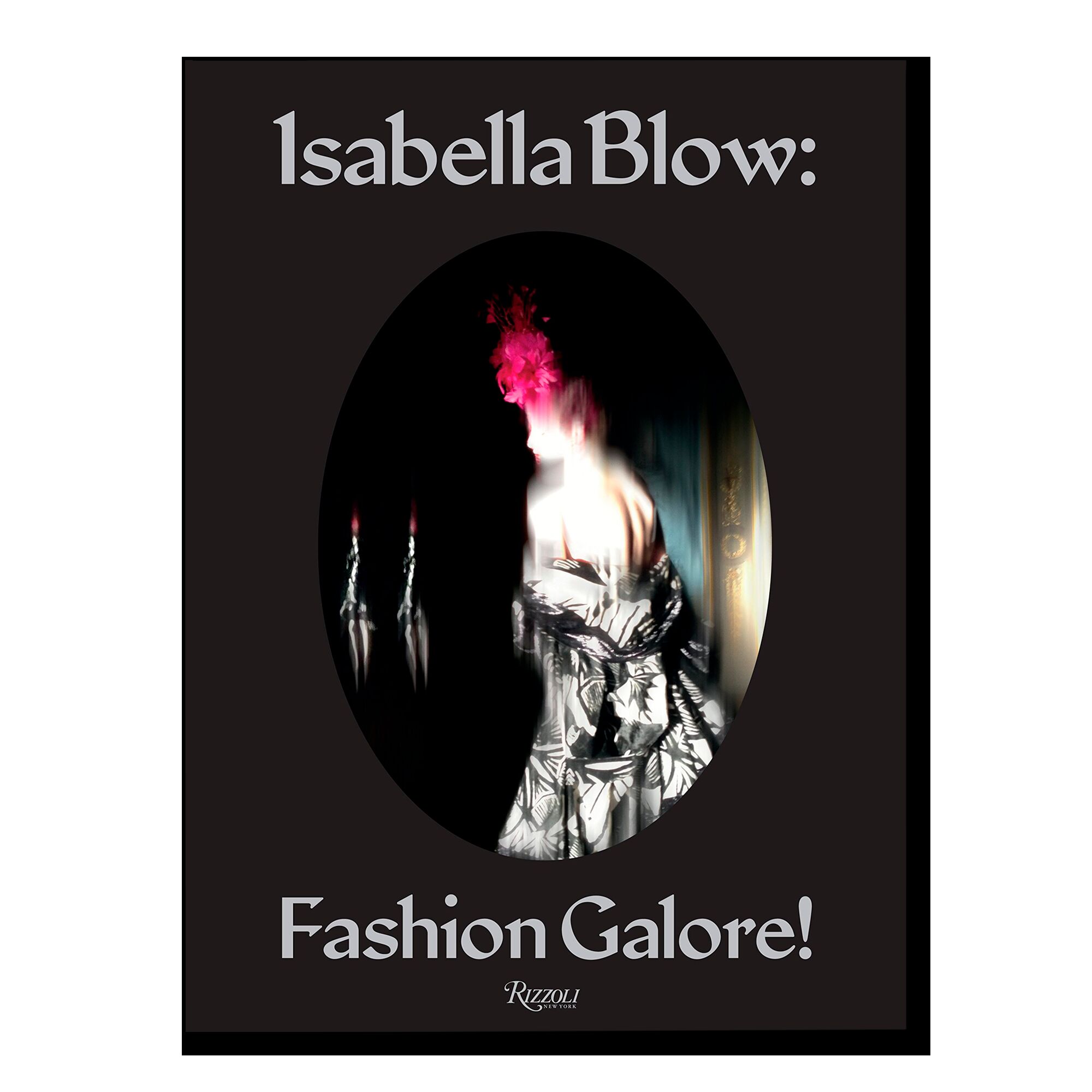 Isabella Blow: Fashion Galore!