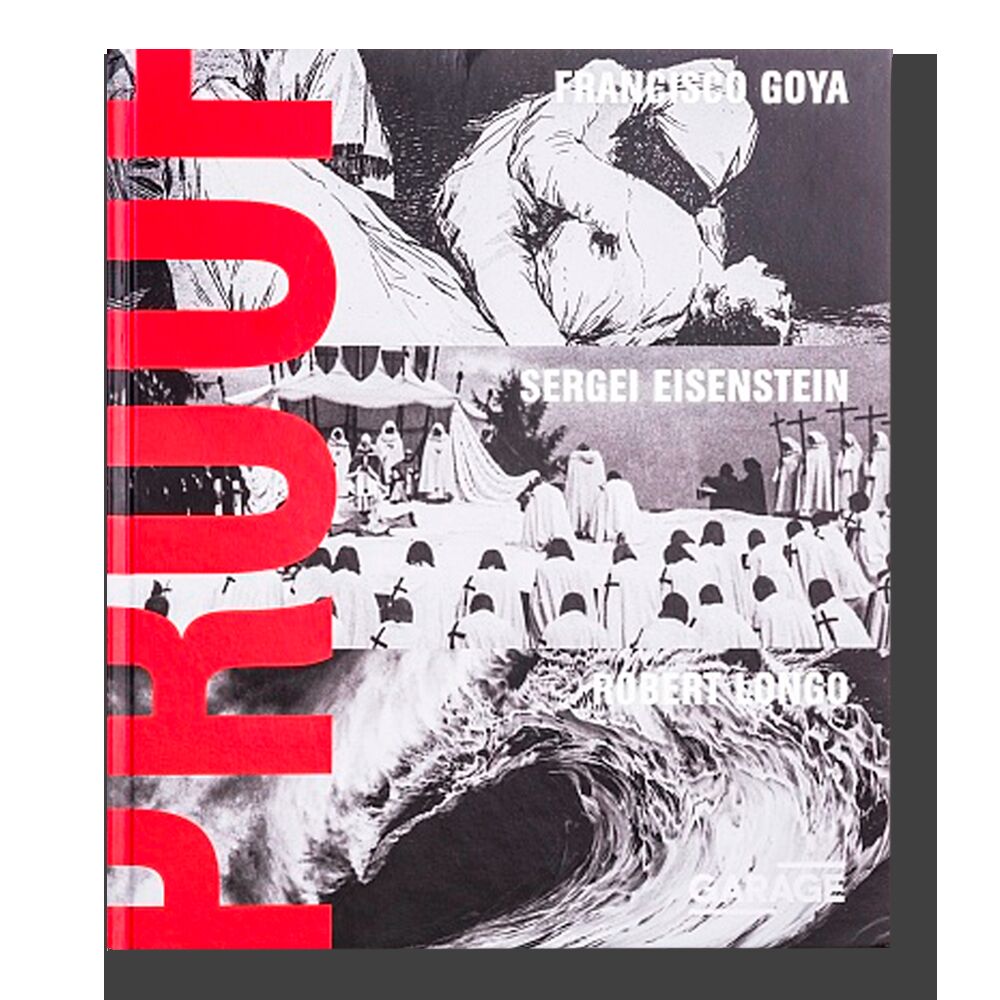 Proof: Francisco Goya, Sergei Eisenstein, Robert Longo