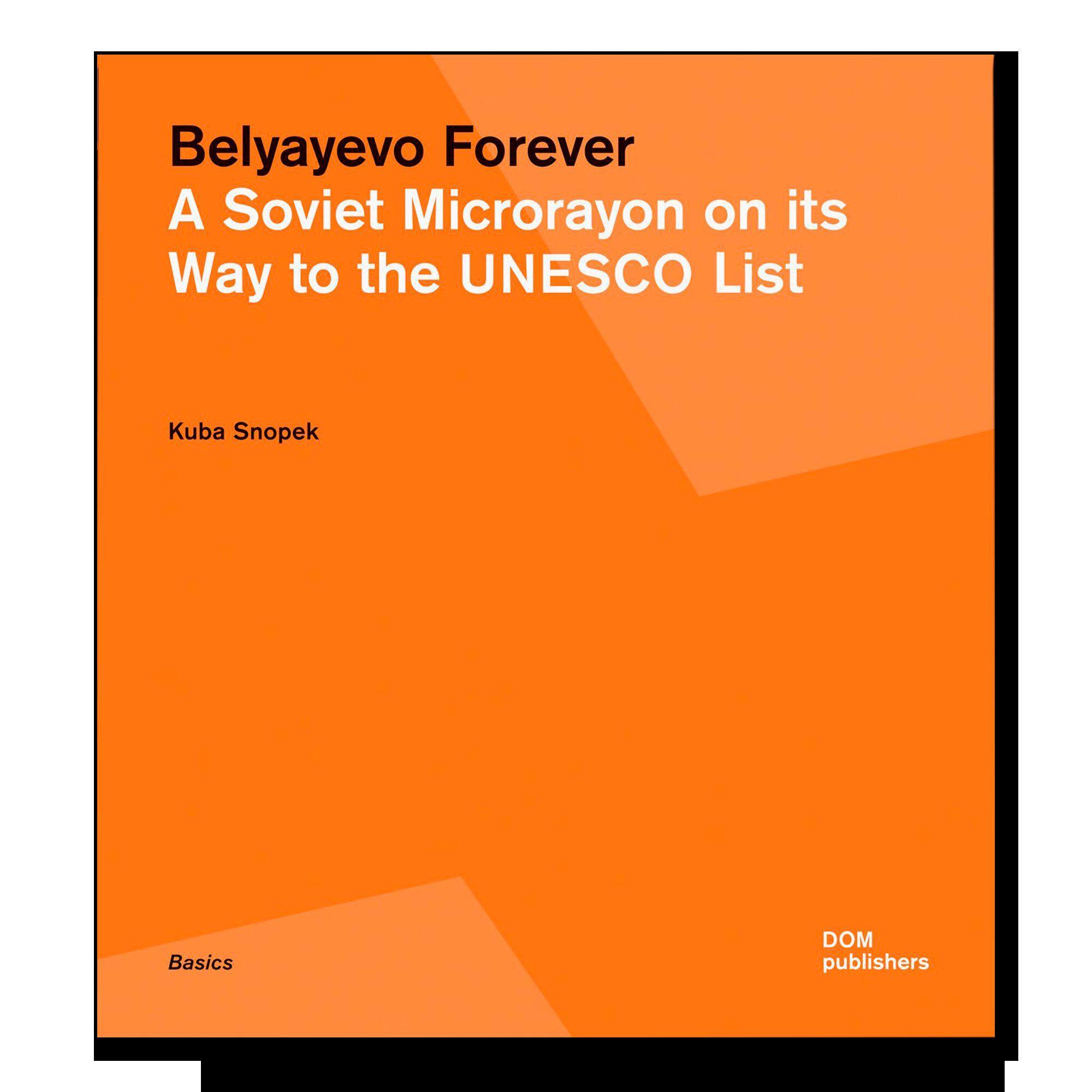 Belyayevo Forever: A Soviet Microrayon on its Way to the UNESCO List