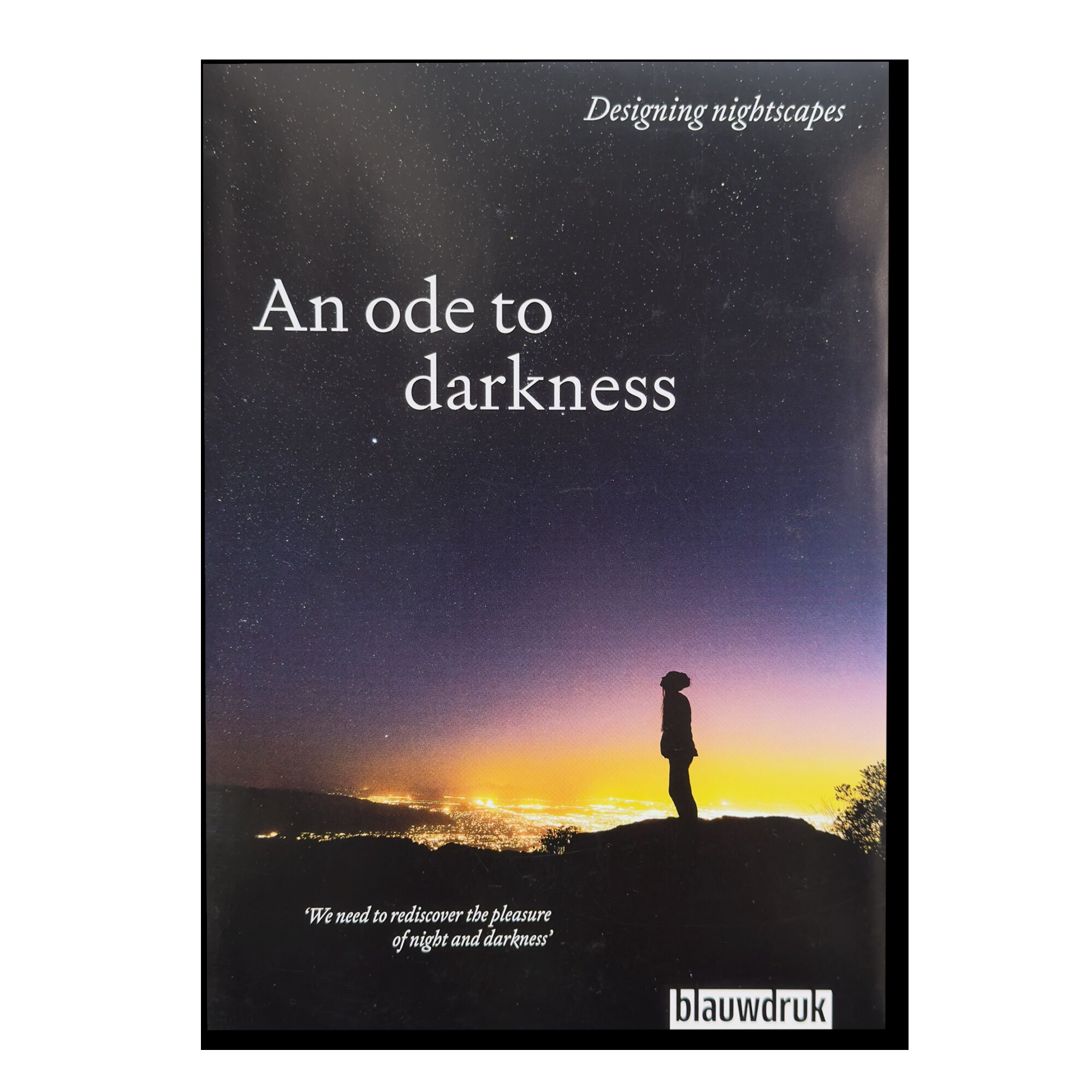 An Ode to Darkness. Designing Nightscapes