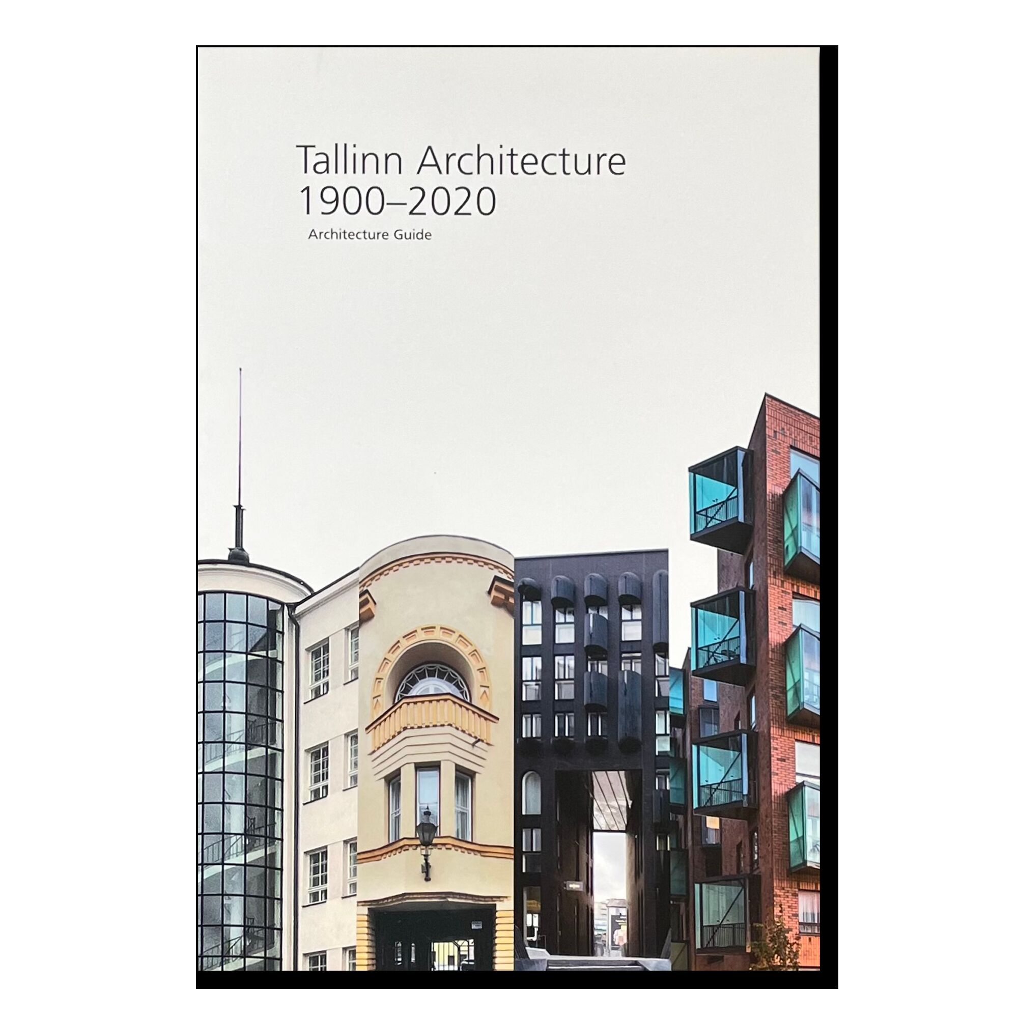 Tallinn Architecture 1900 - 2020 Architecture Guide