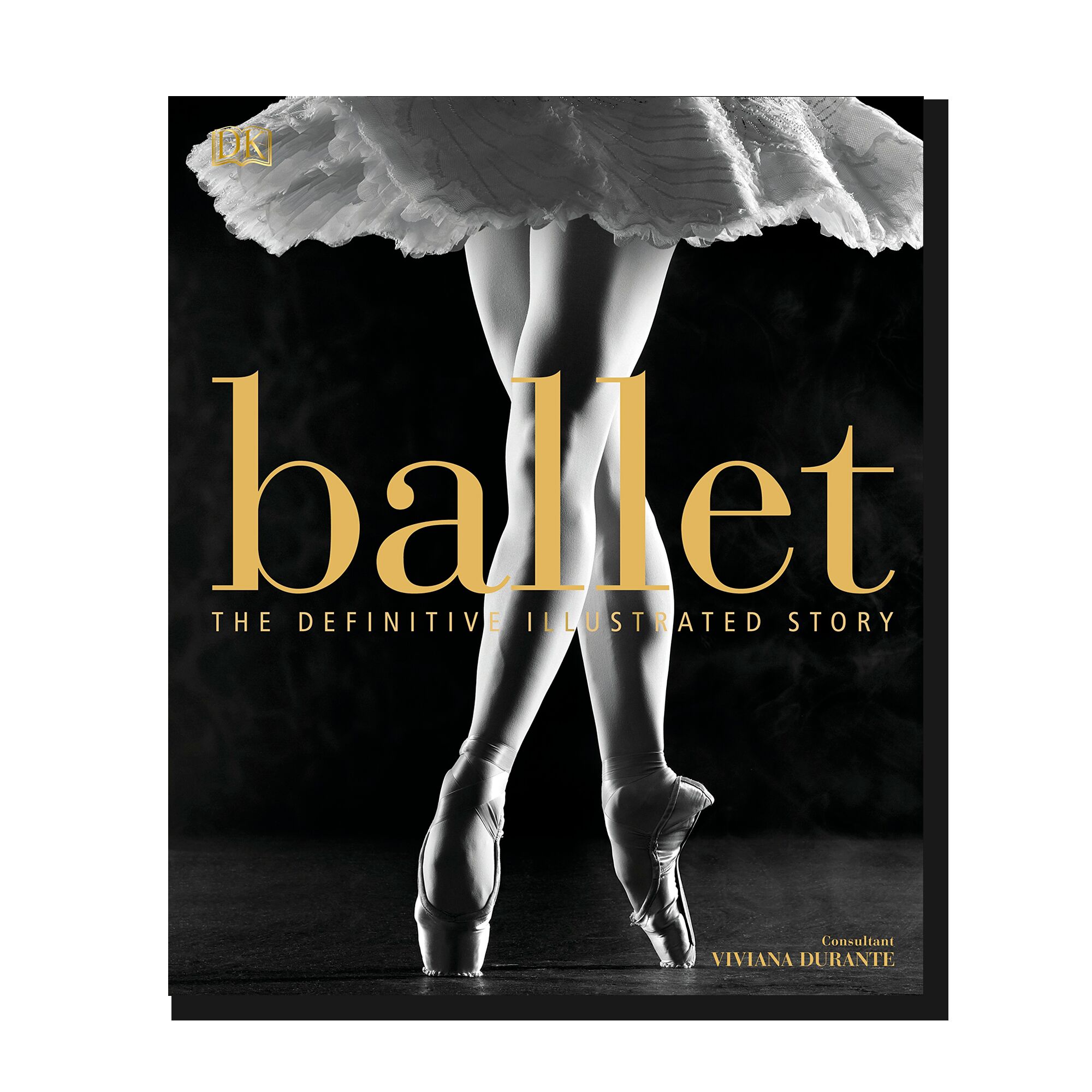 Ballet: The Definitive Illustrated Story