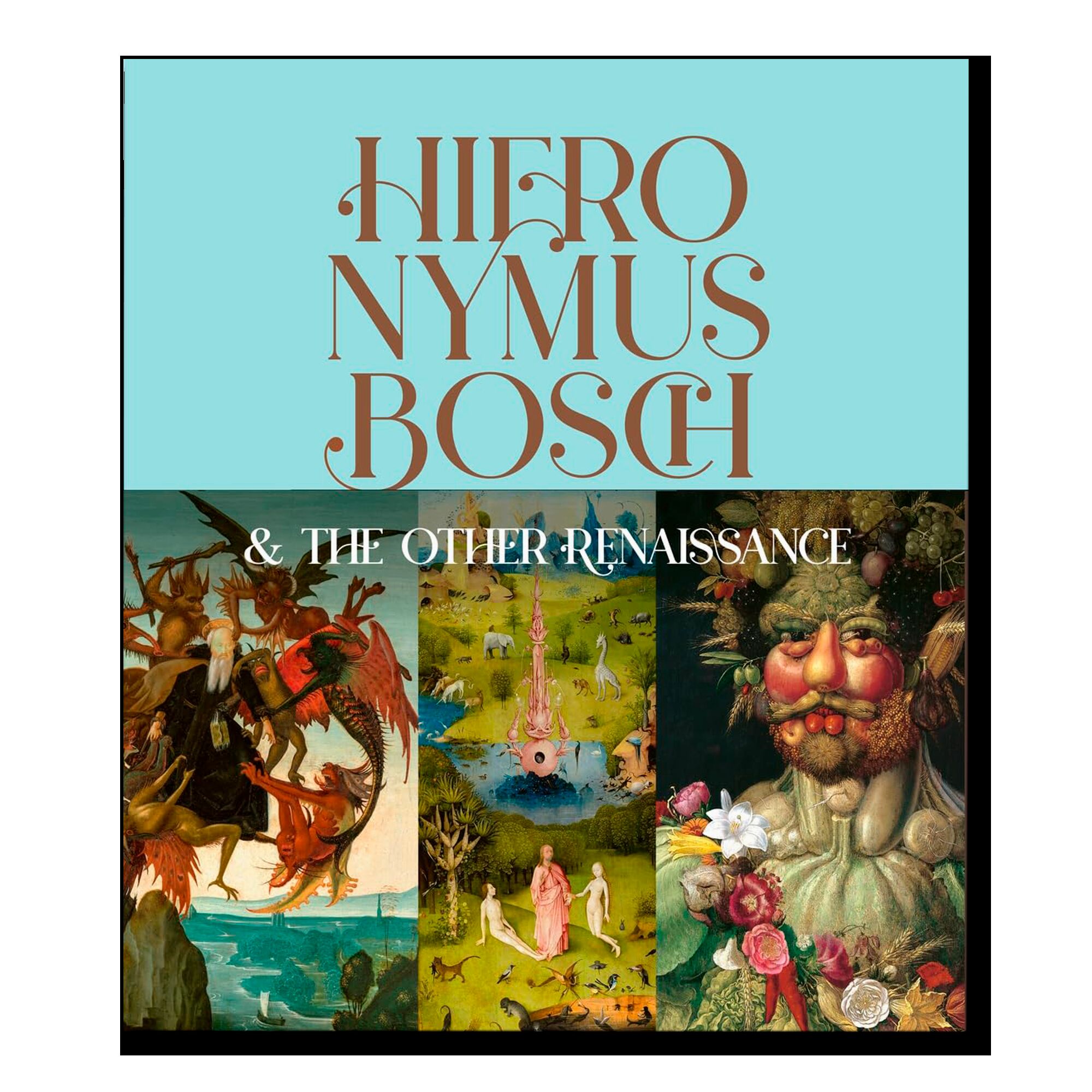 Hieronymus Bosch & the Other Renaissance: How Monsters and Creatures Captured the Imaginations of the 16th Century and Beyond