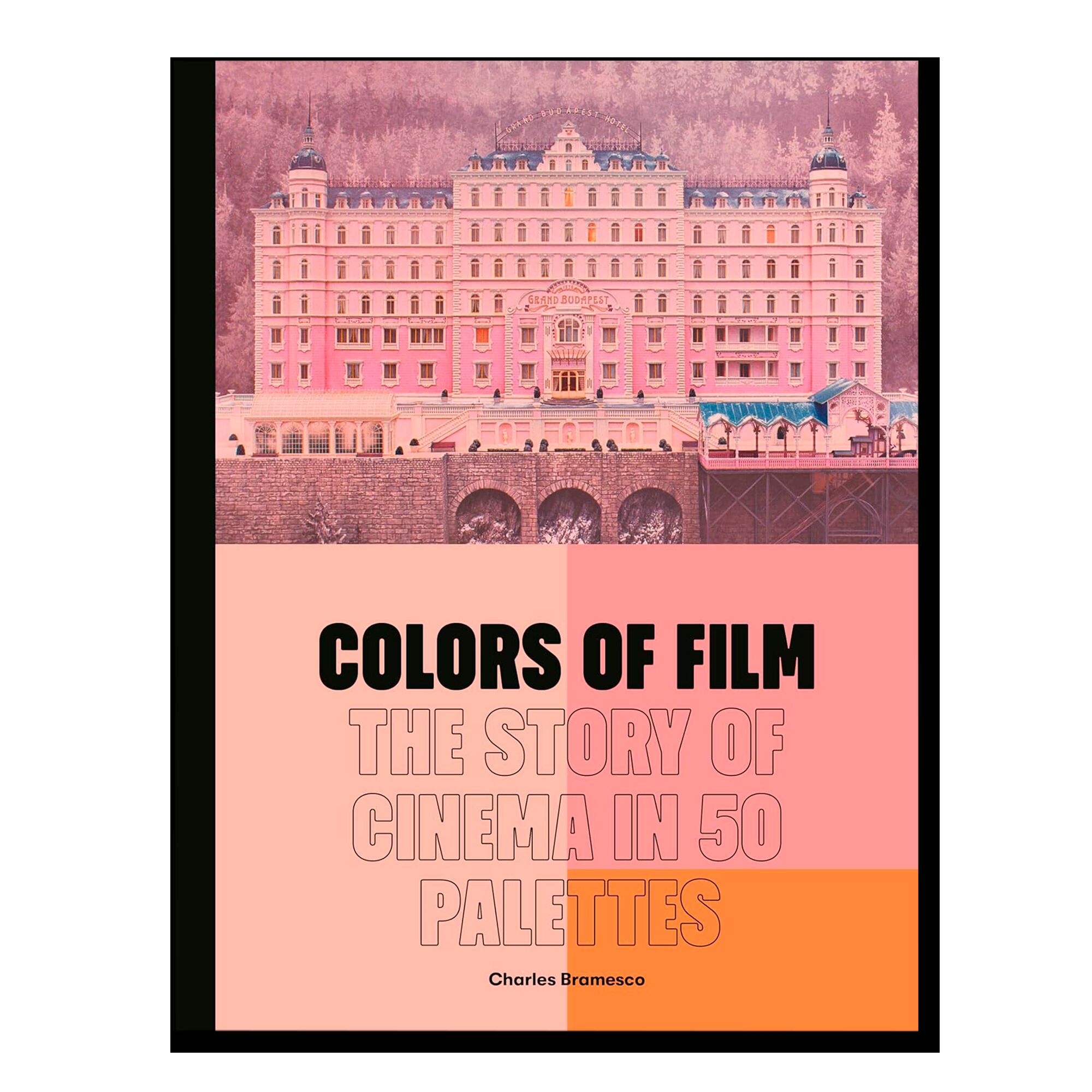 Colours of Film. The Story of Cinema in 50 Palettes