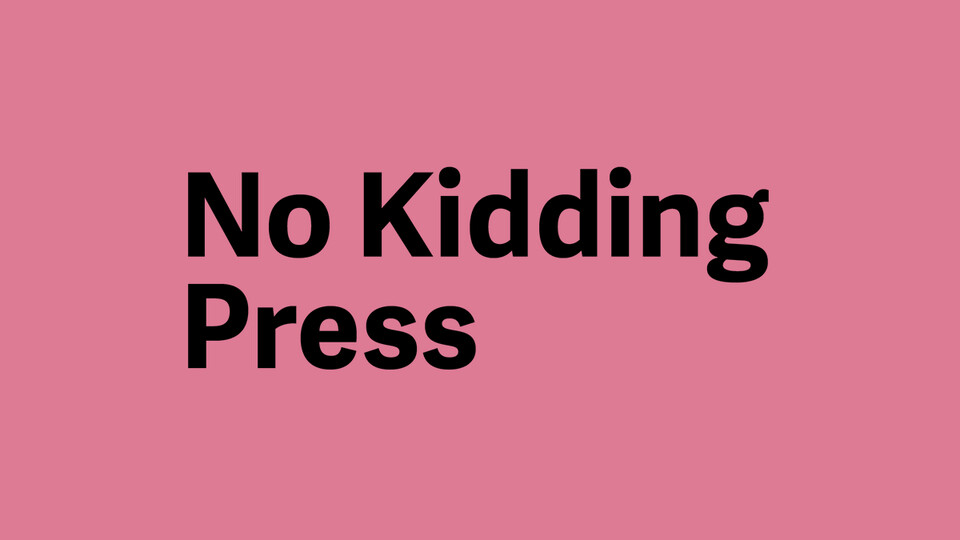 No Kidding Press
