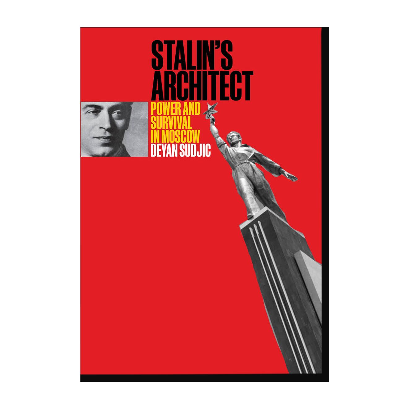 Stalin's Architect. Power and Survival in Moscow