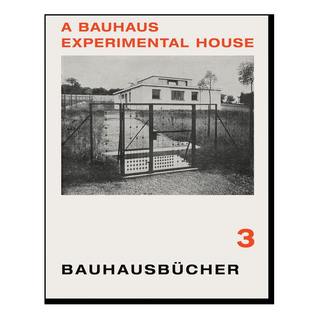Adolf Meyer: A Bauhaus Experimental House: Bauhausbücher 3