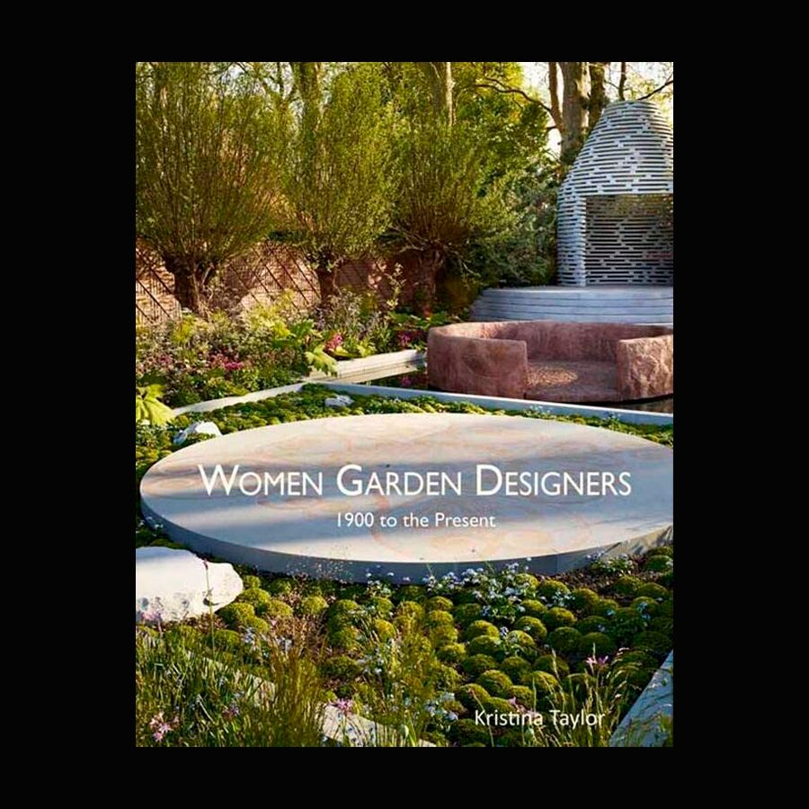 Women Garden Designers: 1900 to the Present