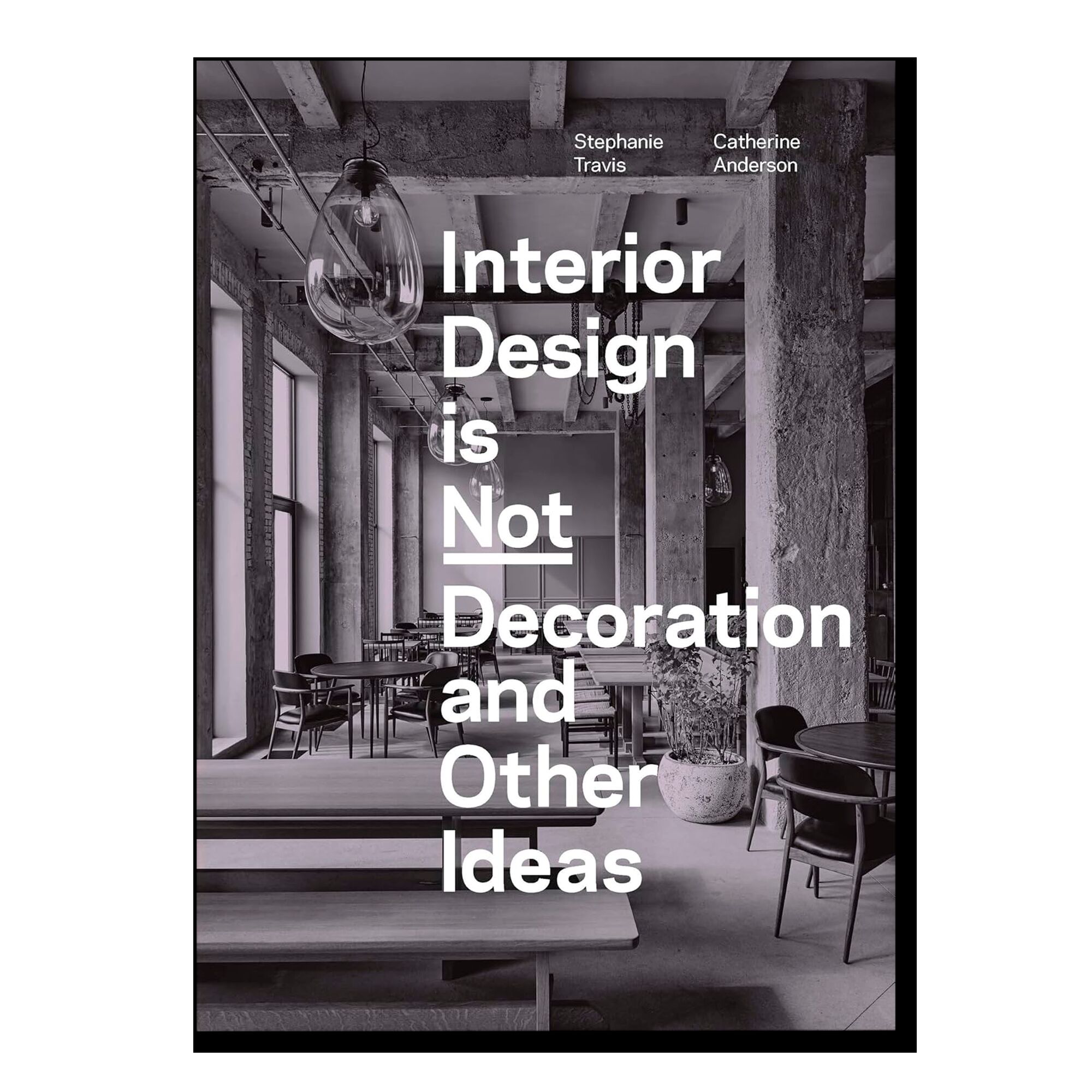 Interior Design is Not Decoration And Other Ideas