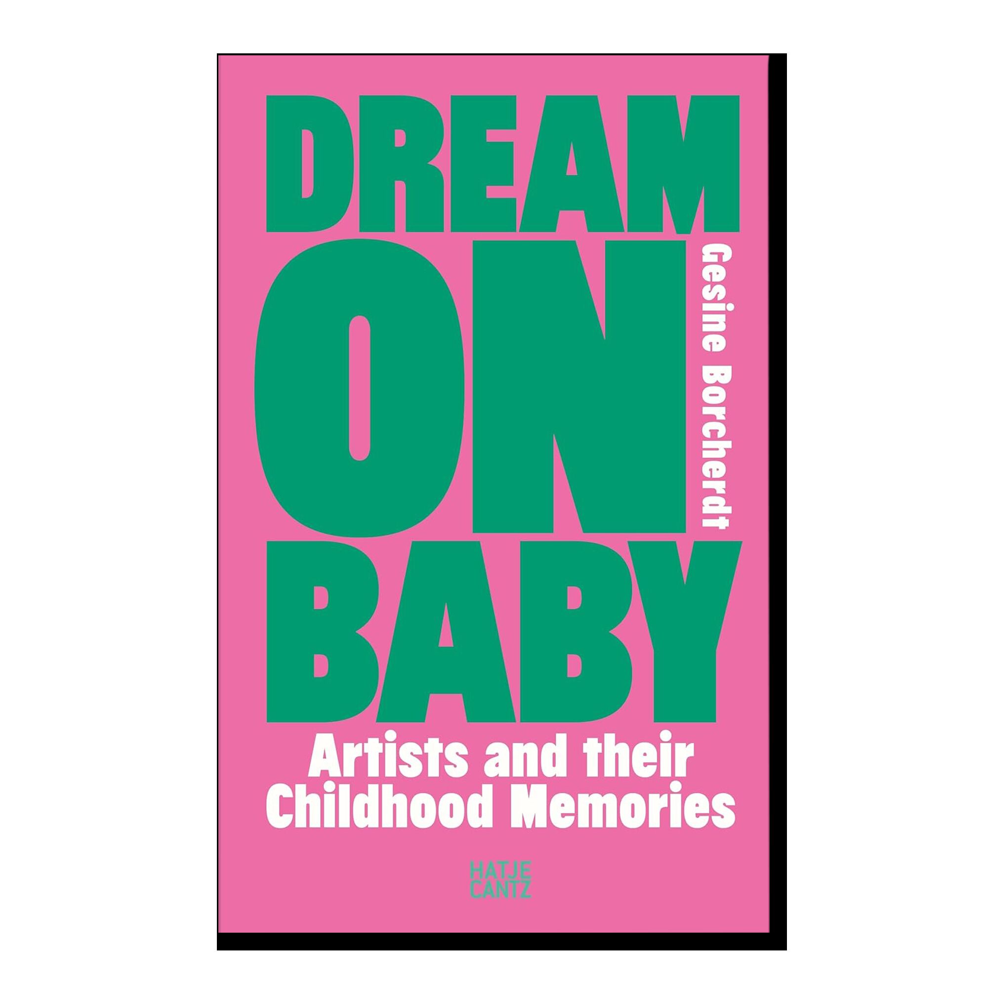 Dream On Baby: Artists and Their Childhood Memories