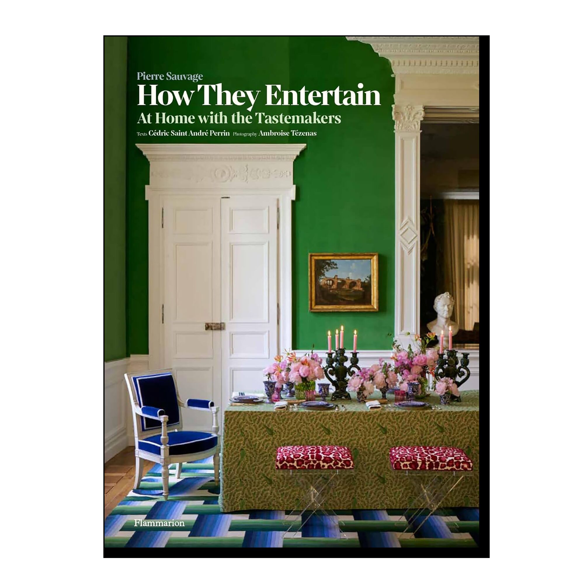 How They Entertain: At Home with the Tastemakers