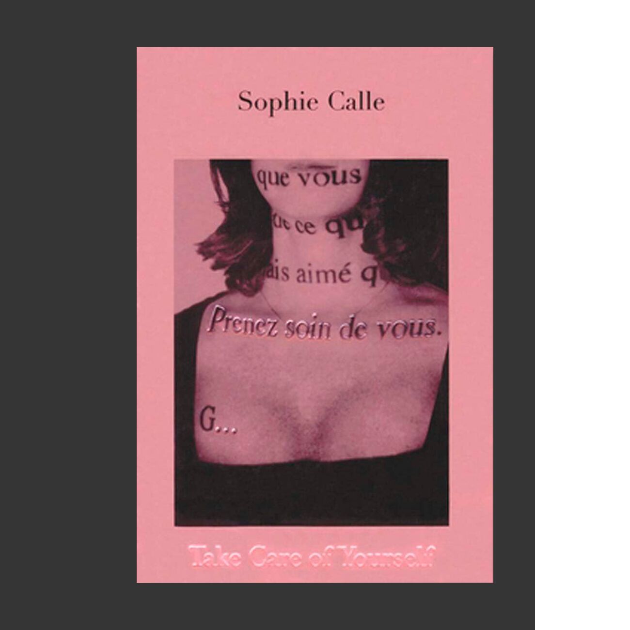 Sophie Calle: Take Care of Yourself