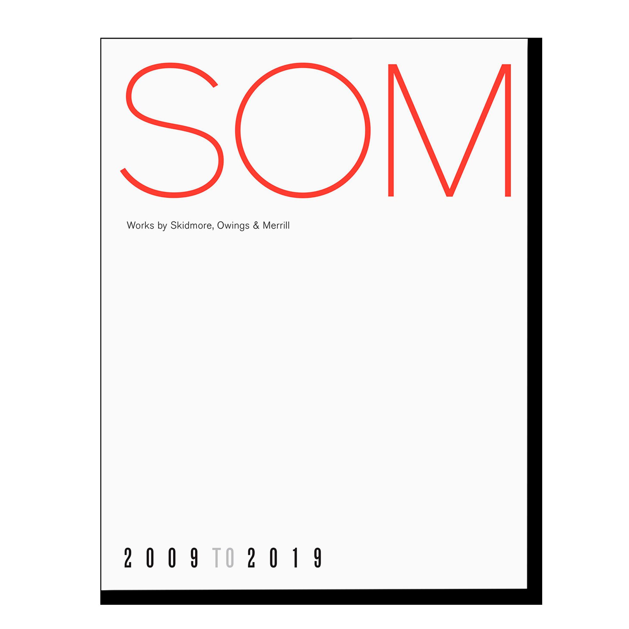 SOM: Works by Skidmore, Owings & Merrill 2009-2019