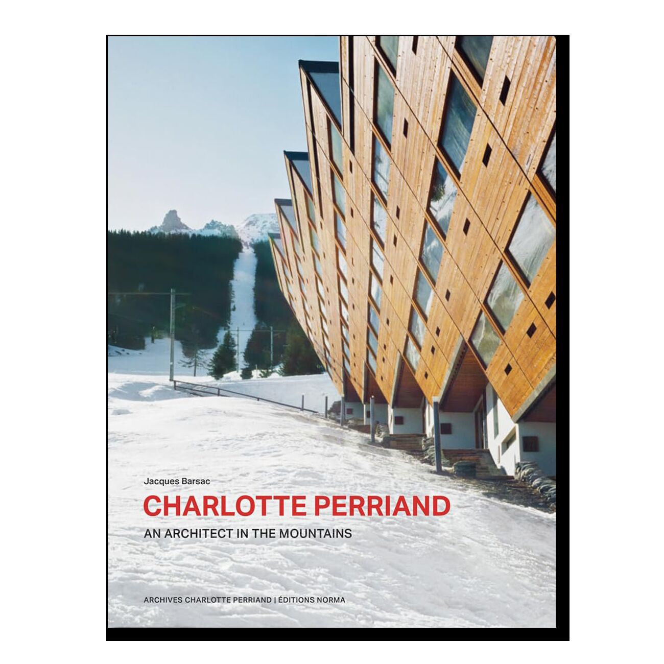 Charlotte Perriand (An Architect in the Mountains)