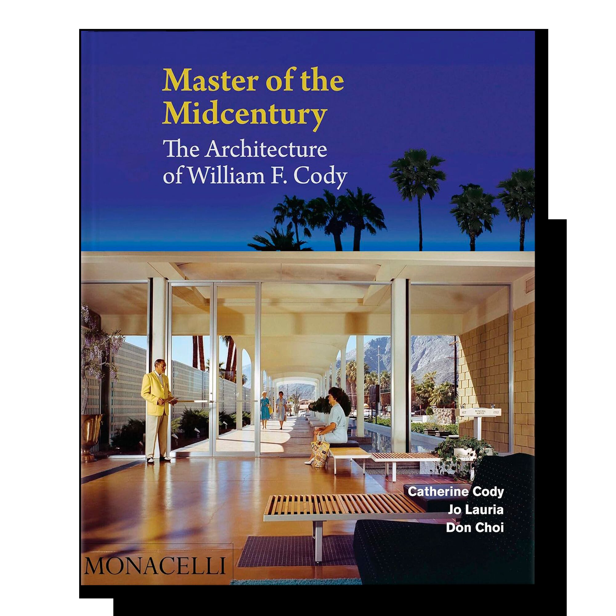 Master of the Midcentury: The Architecture of William F. Cody