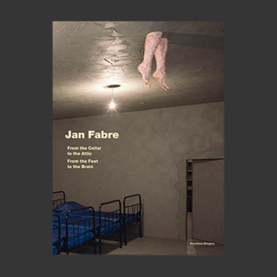 Jan Fabre: From the Cellar to the Attic-from the Feet to the Brain