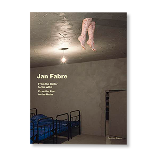 Jan Fabre: From the Cellar to the Attic-from the Feet to the
