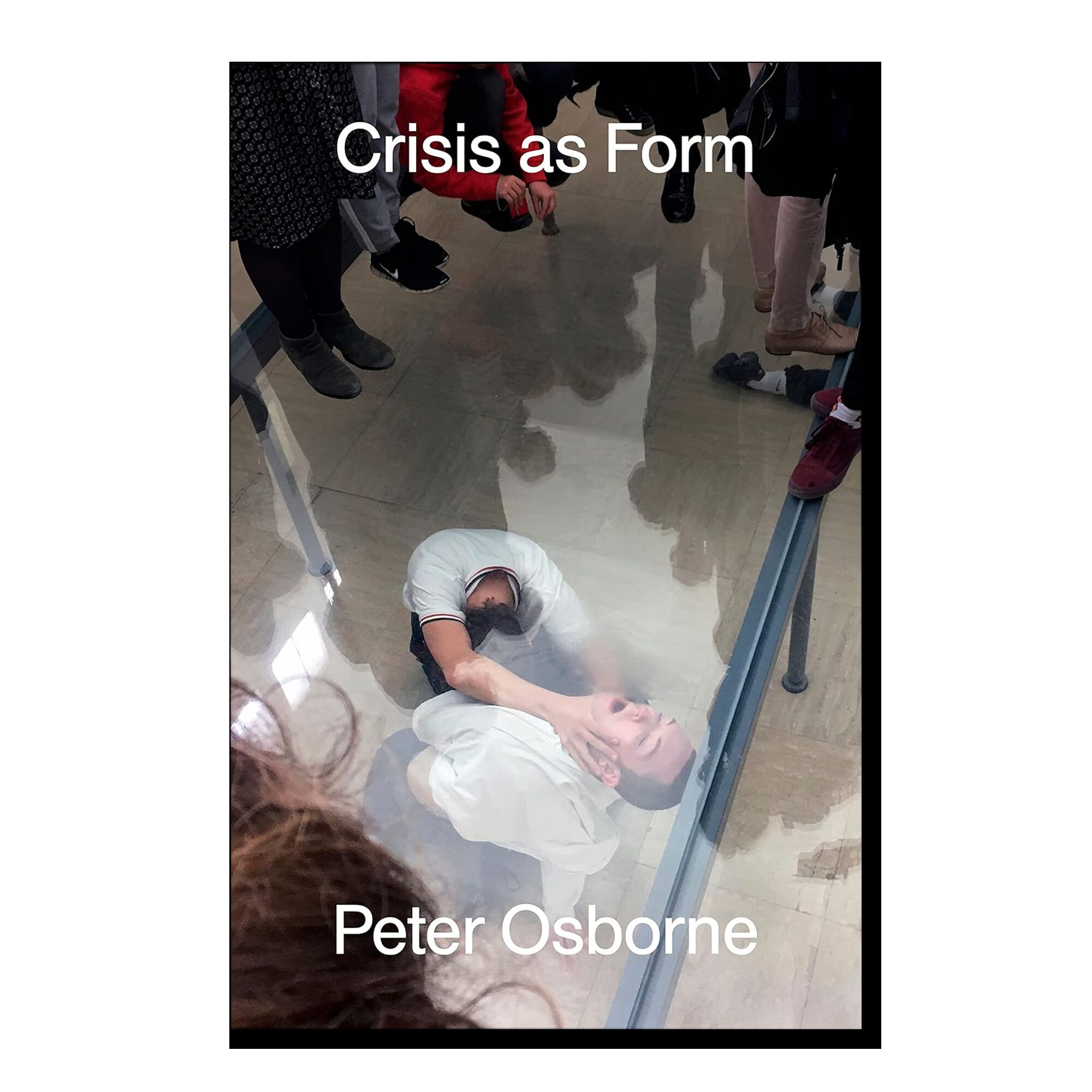 Crisis as Form. Peter Osborne