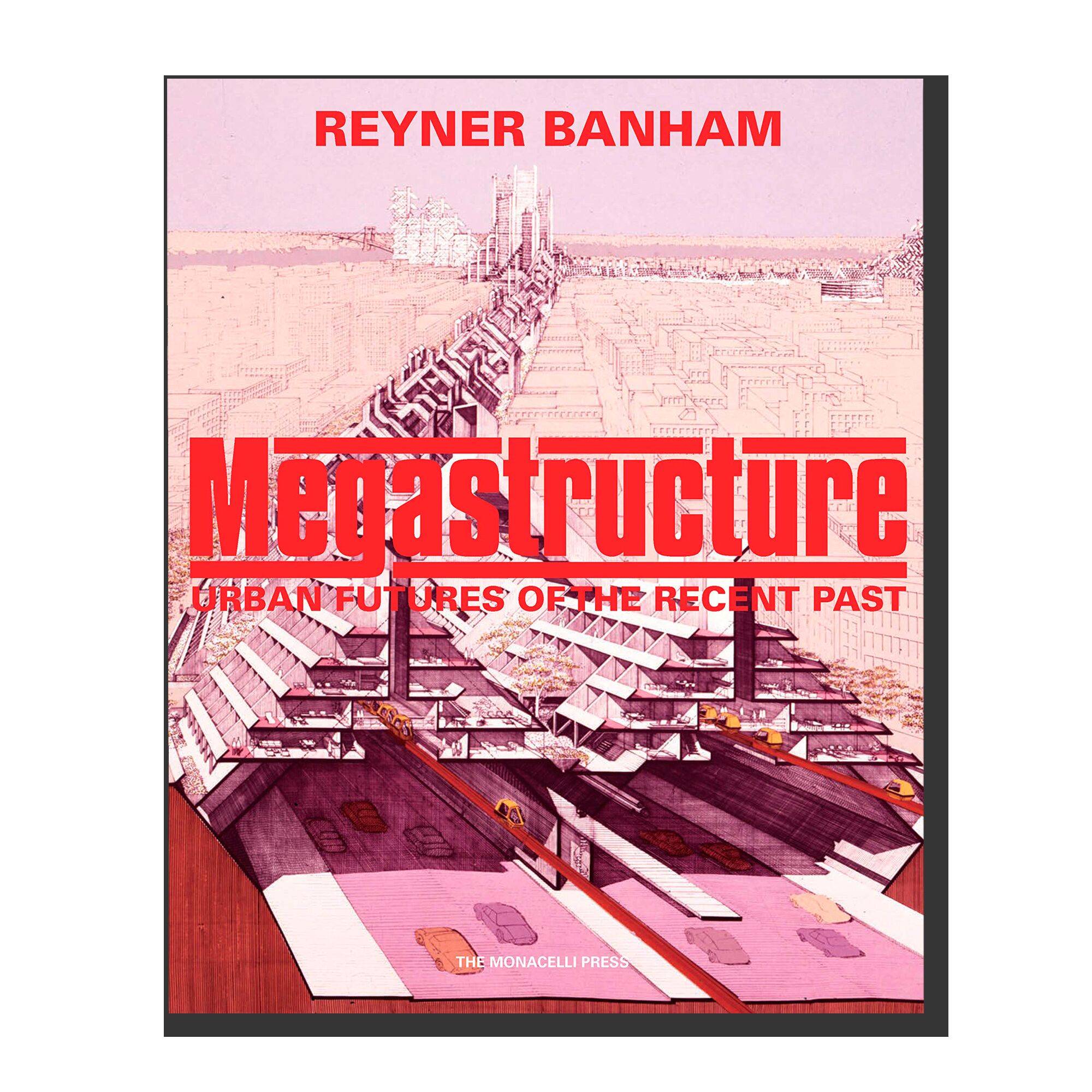 Megastructure  Urban Futures of the Recent Past