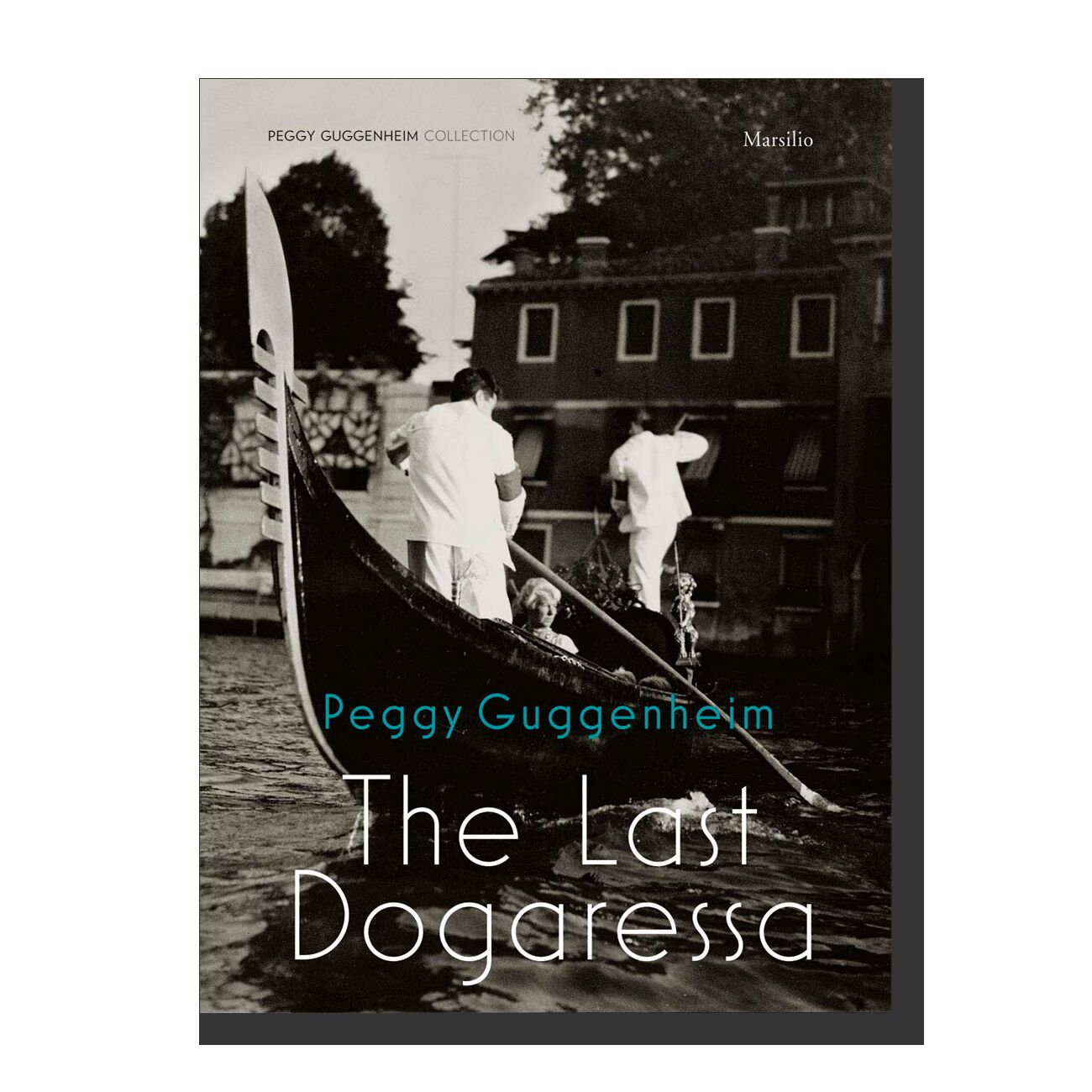 Peggy Guggenheim: the Last Dogaress