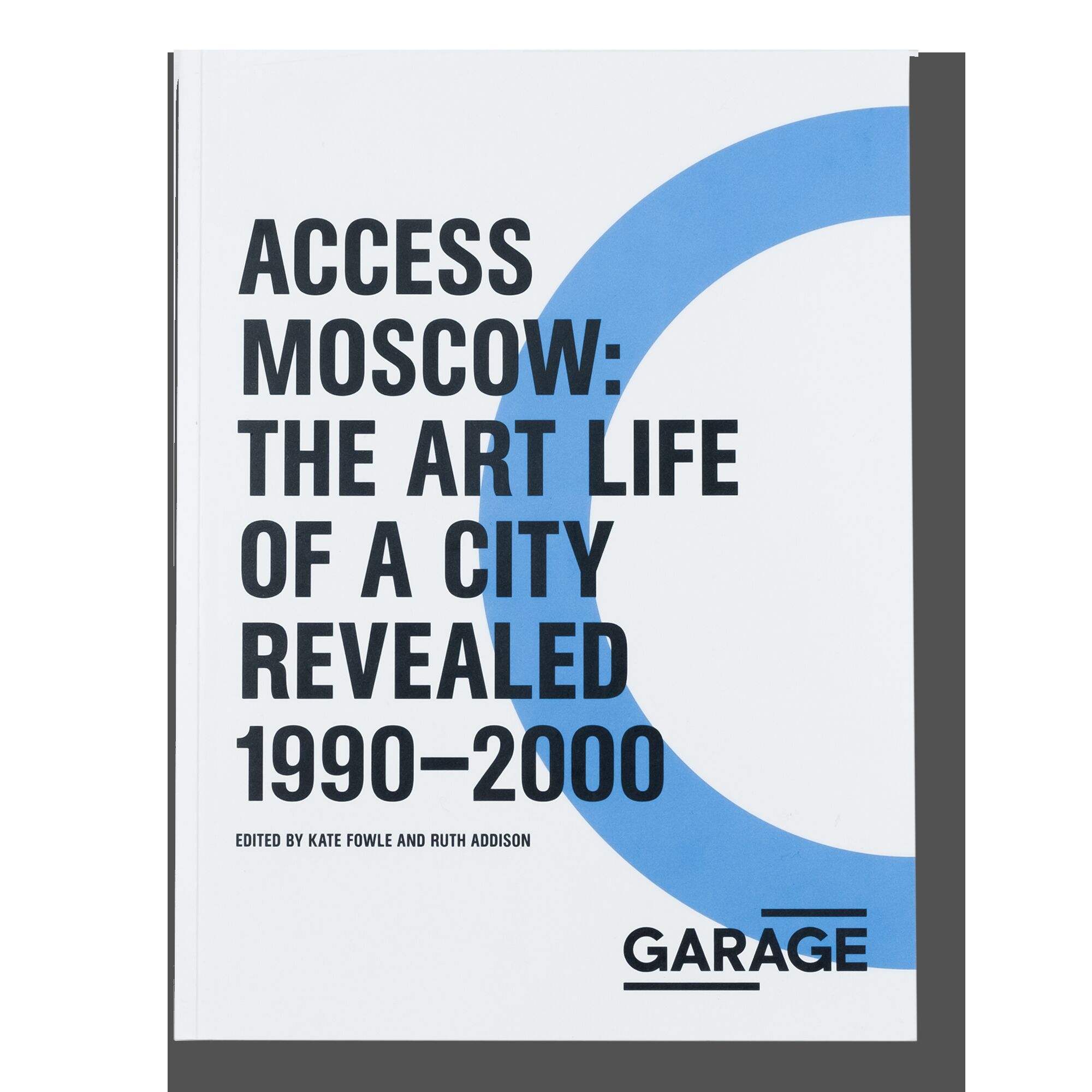 Access Moscow: The Art Life of a City Revealed 1990–2000