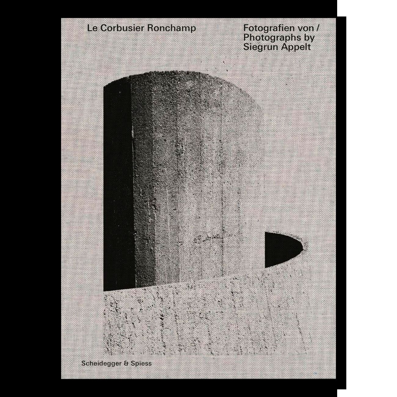 Le Corbusier―Ronchamp: Photographs by Siegrun Appelt