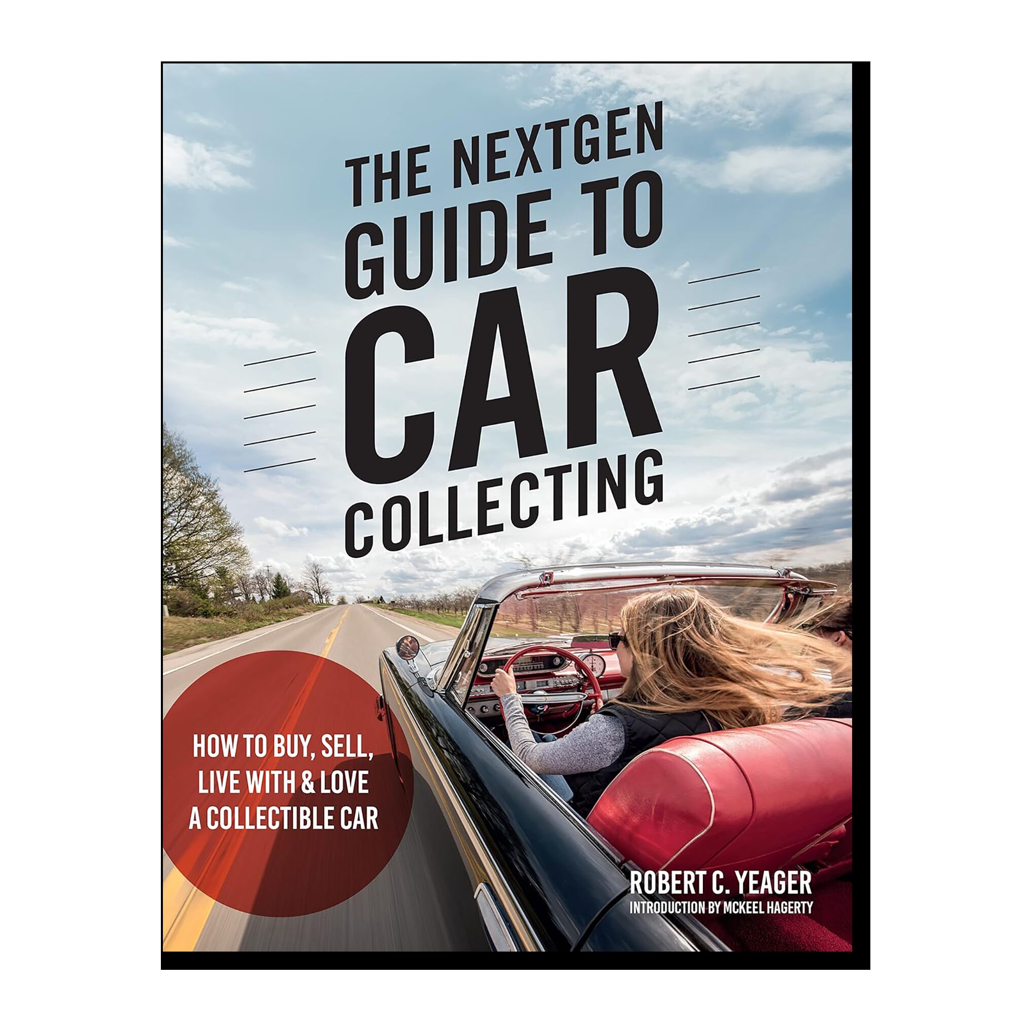 The NextGen Guide to Car Collecting: How to Buy, Sell, Live With and Love a Collectible Ca