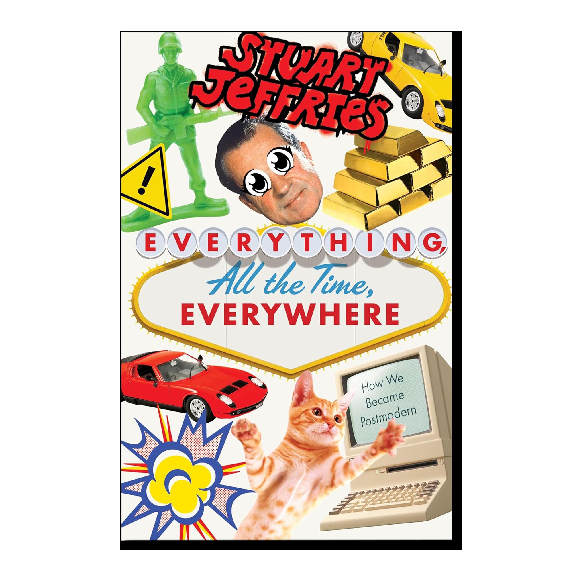 Everything, All the Time, Everywhere. Stuart Jeffries