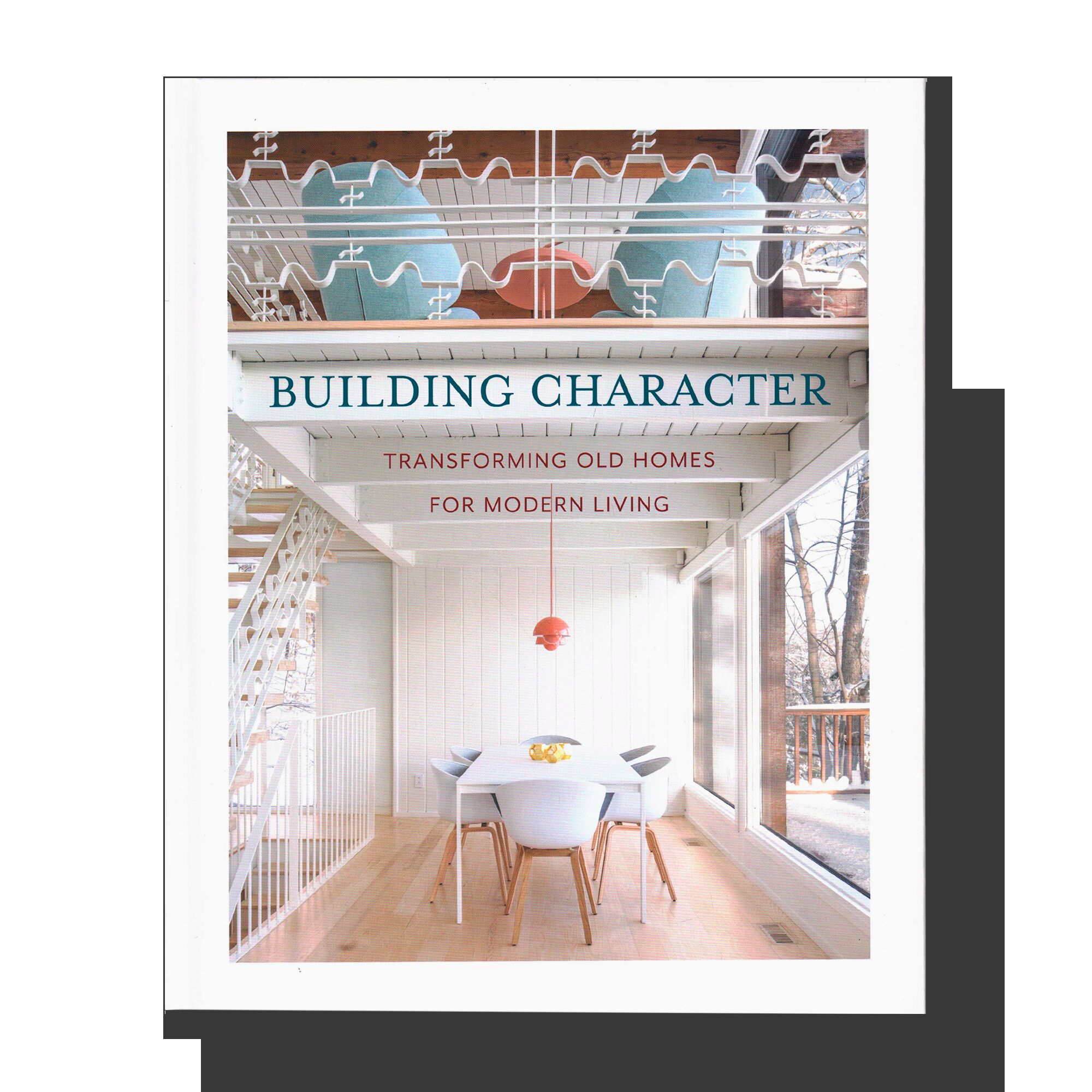Building Character: Transforming Old Homes For Modern Living