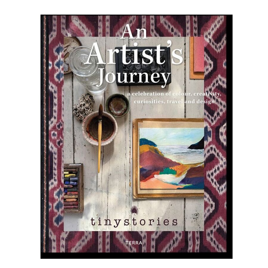 An Artist's Journey: A Celebration of Colour, Creativity, Curiosities, Travel and Design