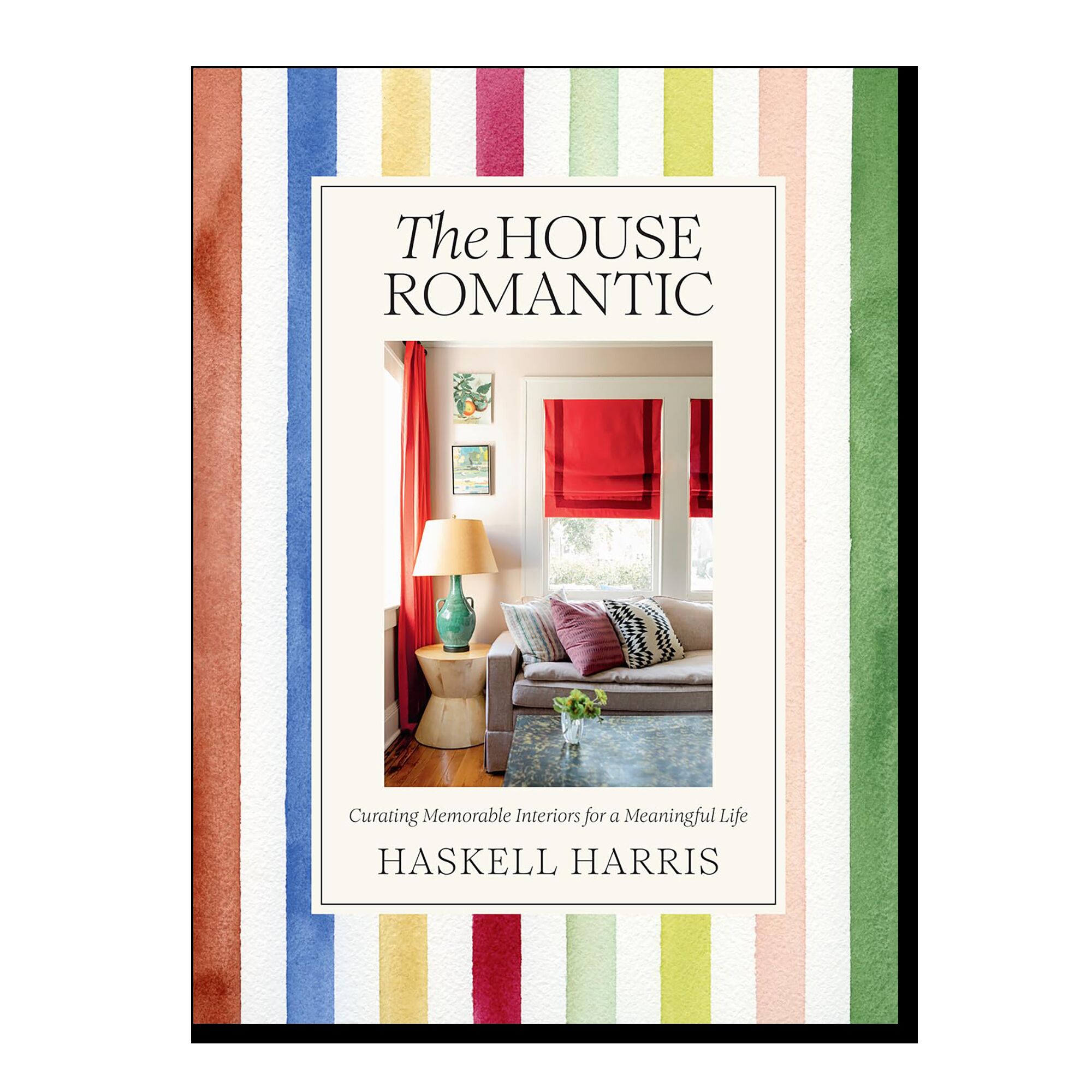 The House Romantic: Curating Memorable Interiors for a Meaningful Life