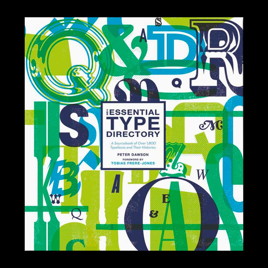 The Essential Type Directory: A Sourcebook of Over 1,800 Typefaces and Their Histories
