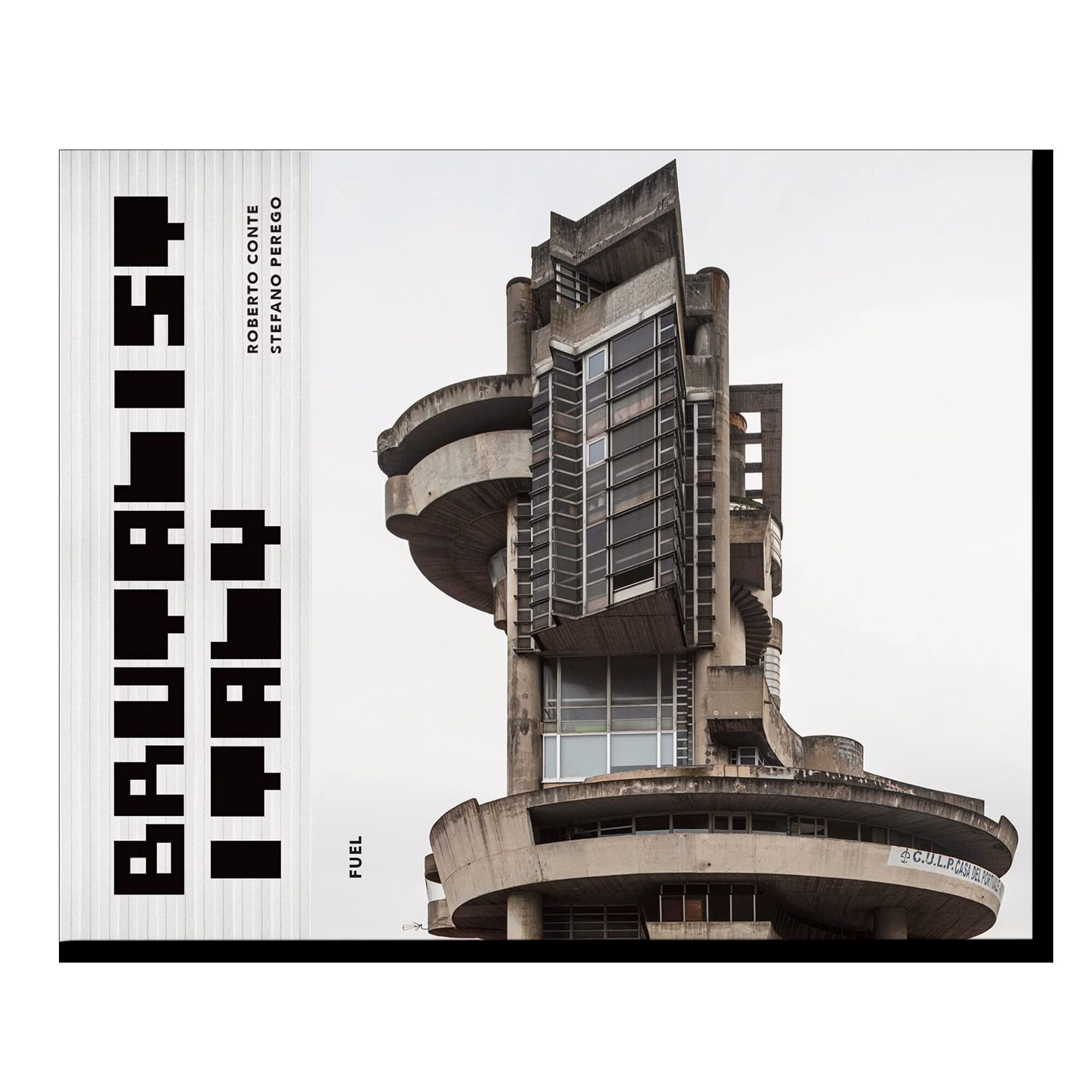 Brutalist Italy: Concrete Architecture from the Alps to the Mediterranean Sea