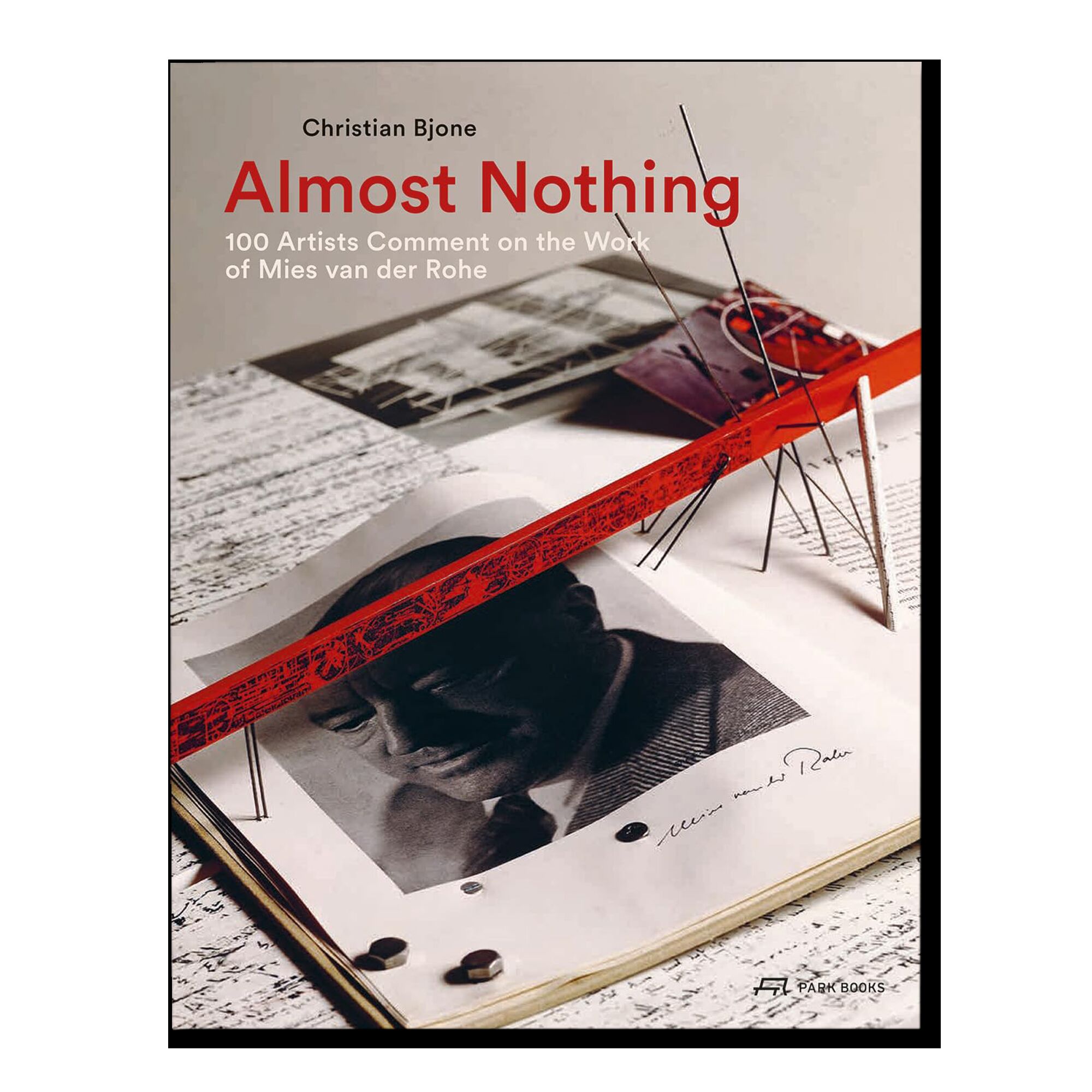Almost Nothing: 100 Artists Comment on the Work of Mies Van Der Rohe