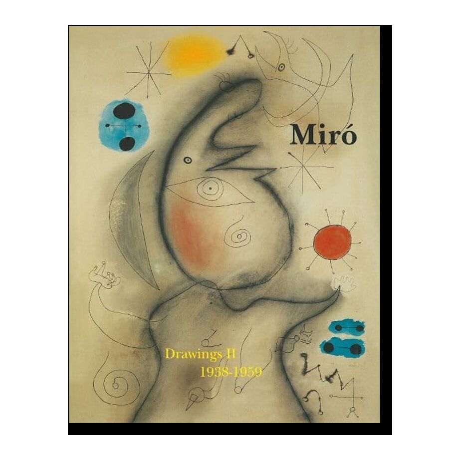 Miró: Catalogue Raisonnné, Drawings, Volume II: 1938-1959