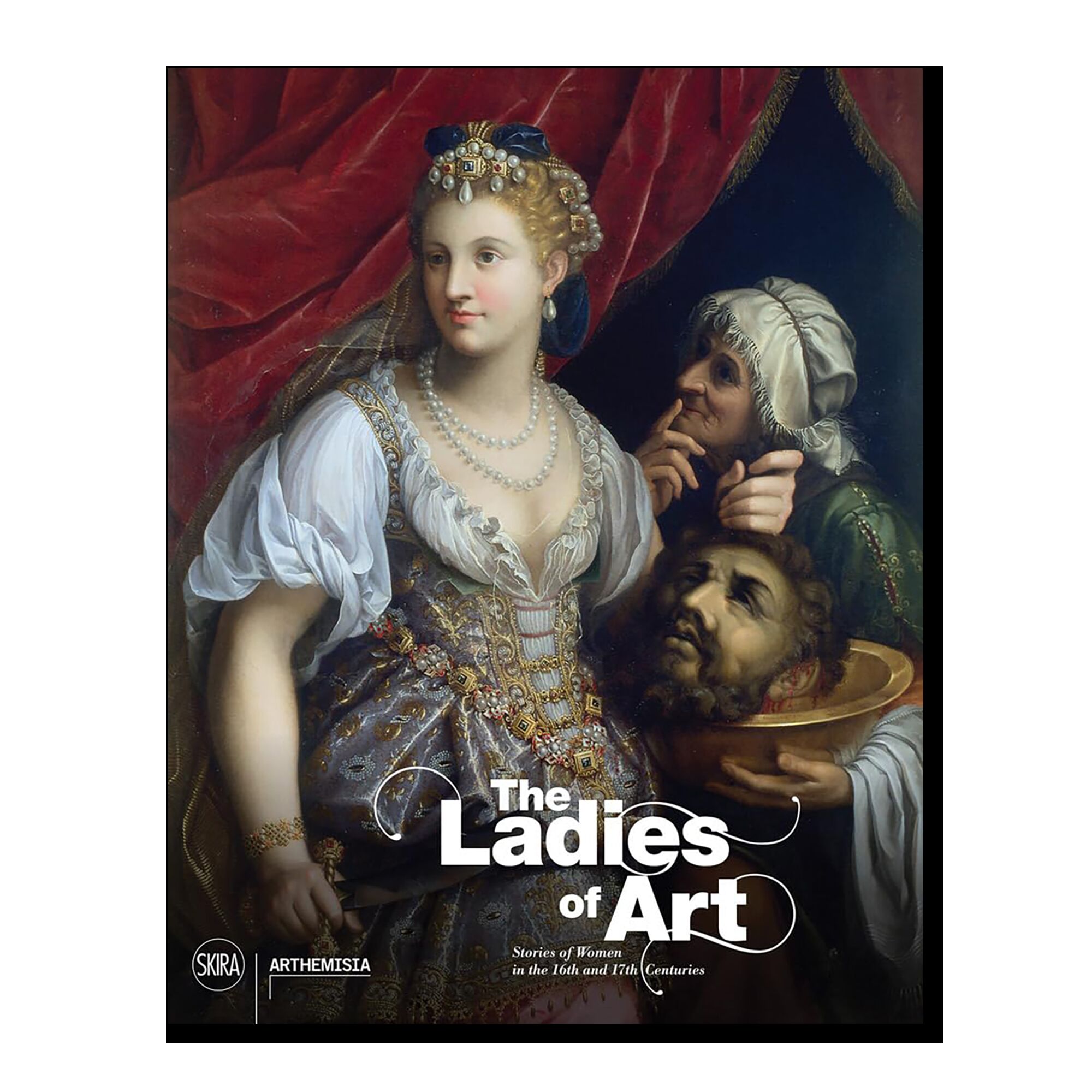 The Ladies of Art: Stories of Women in the 16th and 17th Centuries