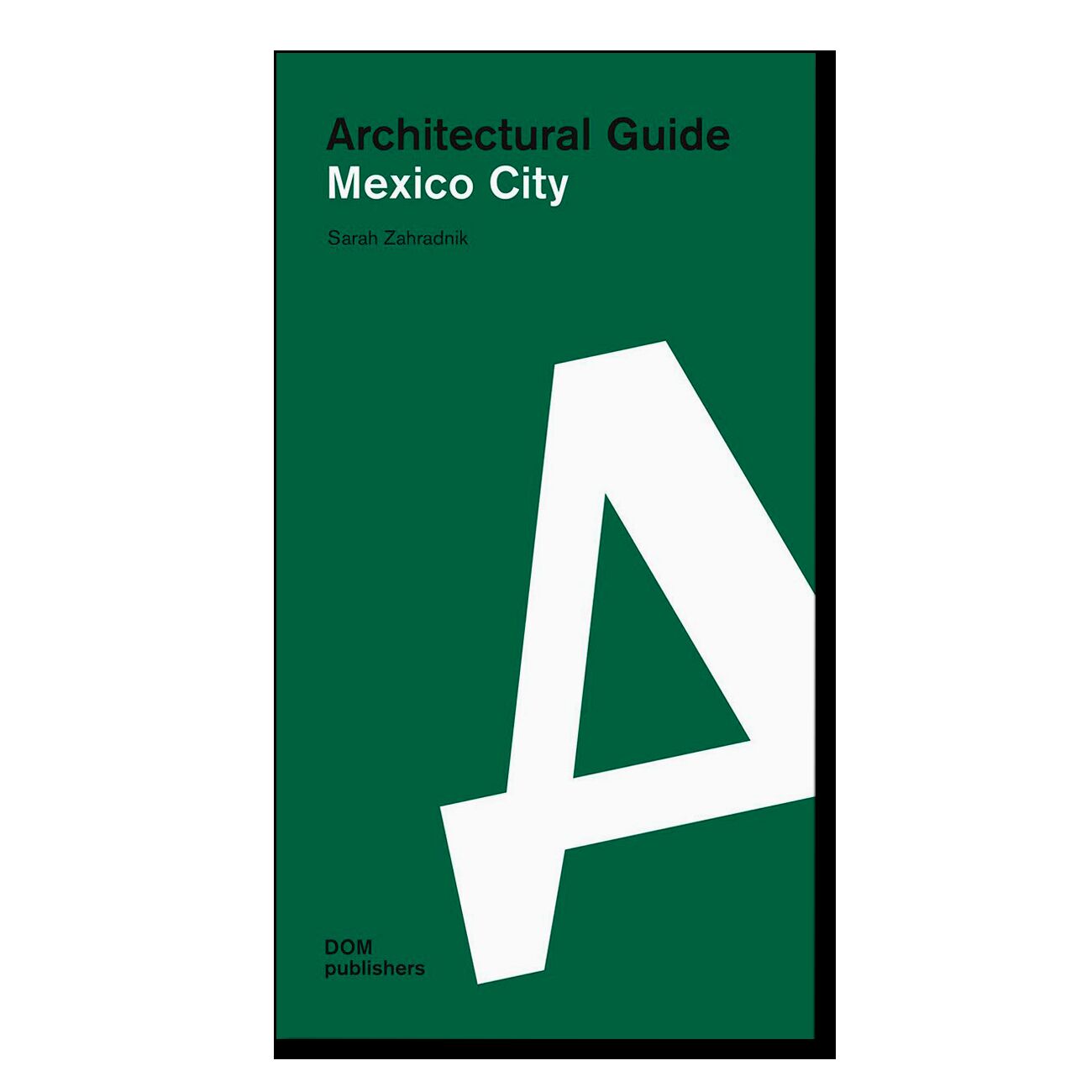 Mexico City: Architectural Guide