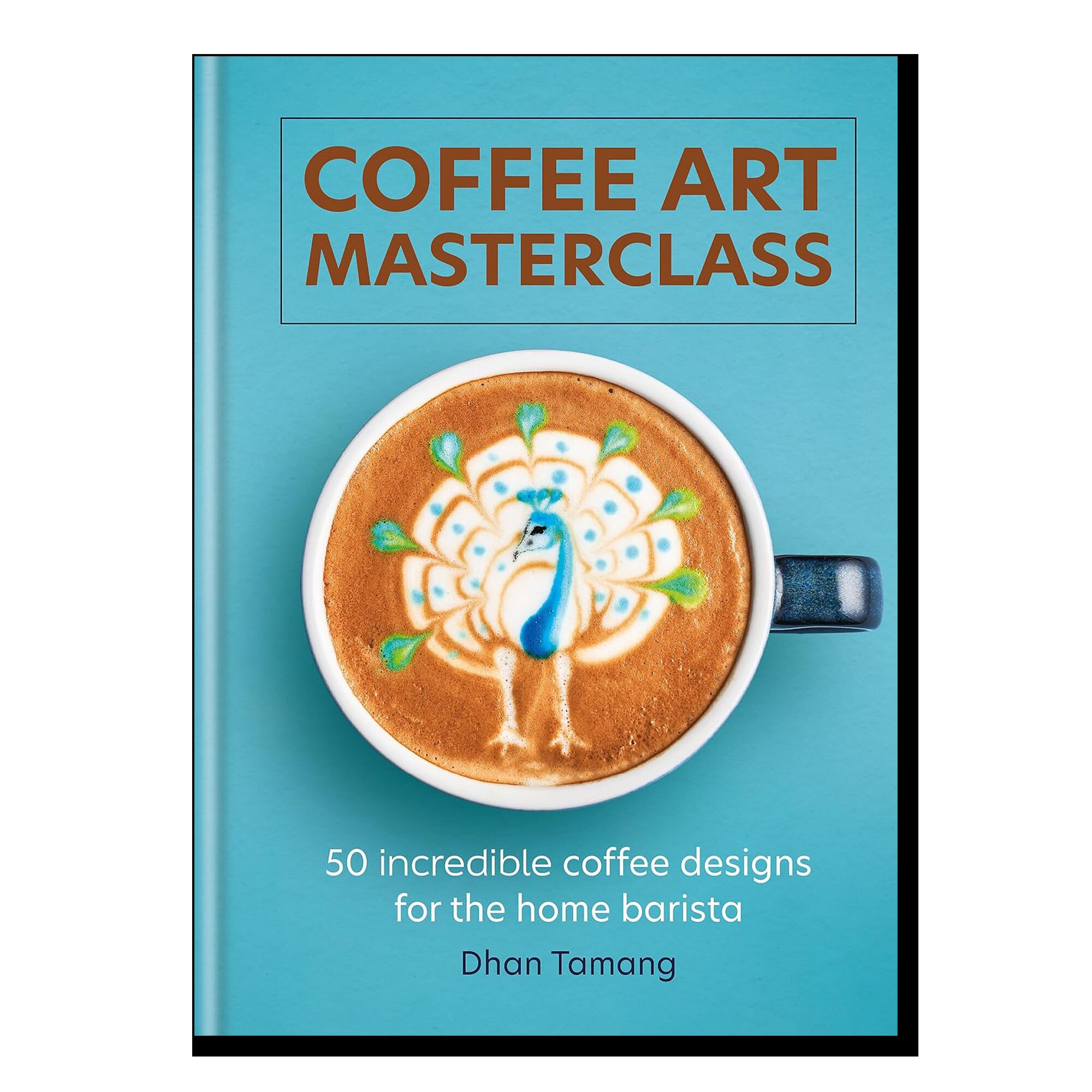 Coffee Art Masterclass: 50 incredible coffee designs for the home barista