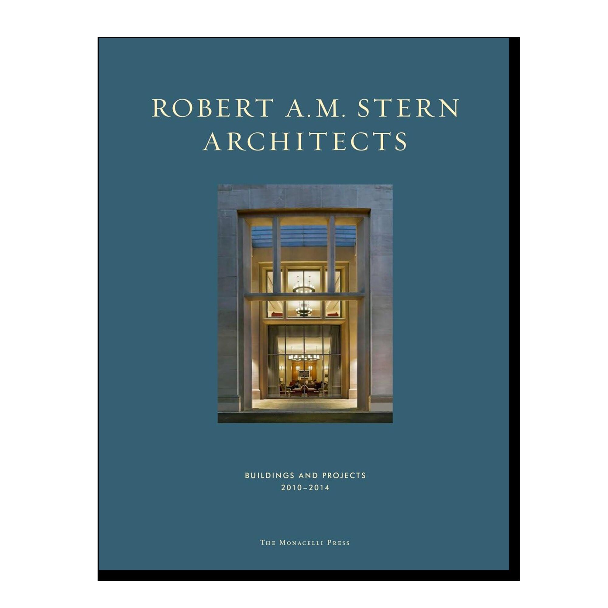 Robert A. M. Stern Architects Buildings and Projects 2010-2014