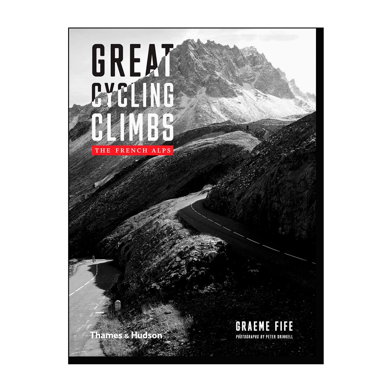 Great Cycling Climbs: The French Alps