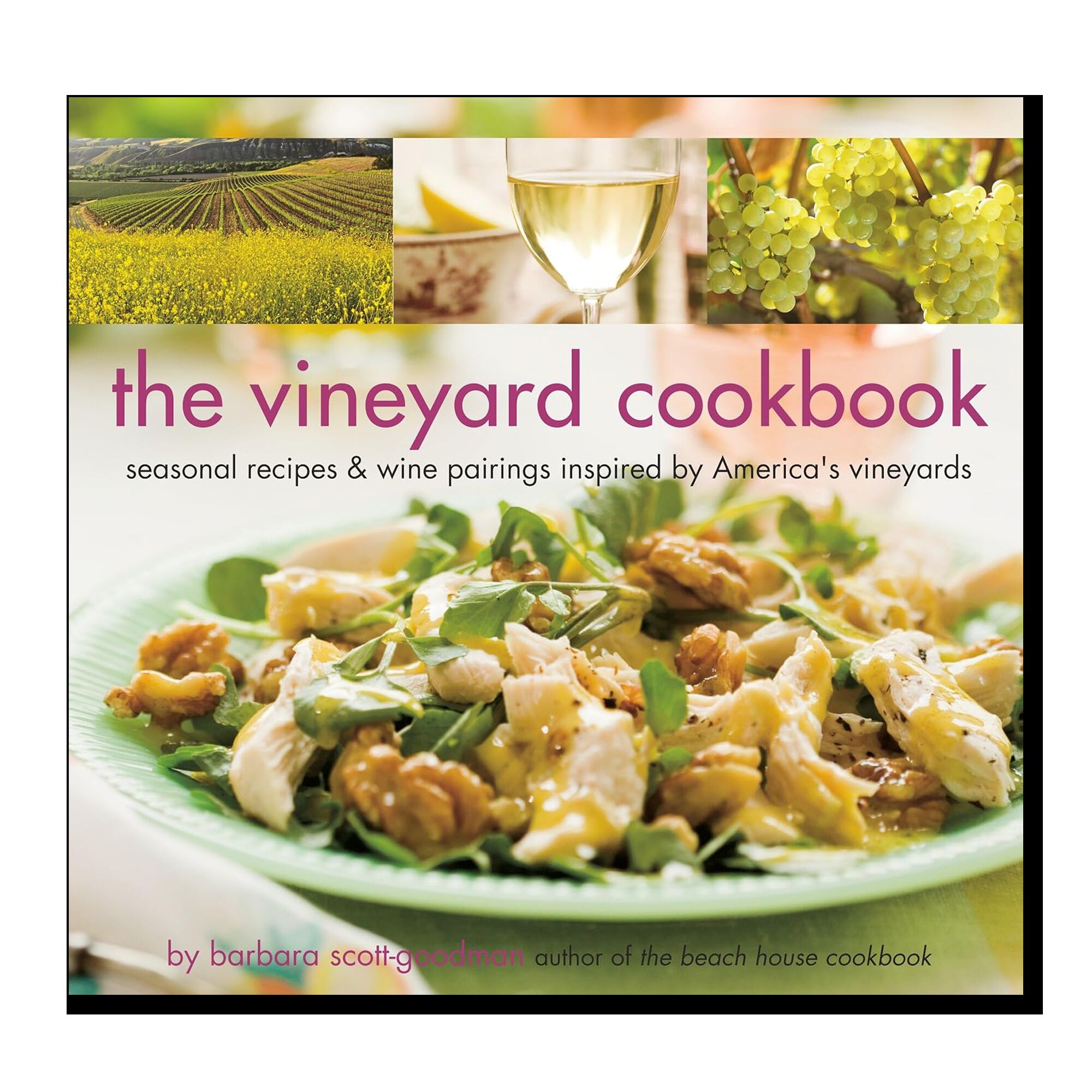 The Vineyard Cookbook: Seasonal Recipes & Wine Pairings Inspired by America's Vineyards