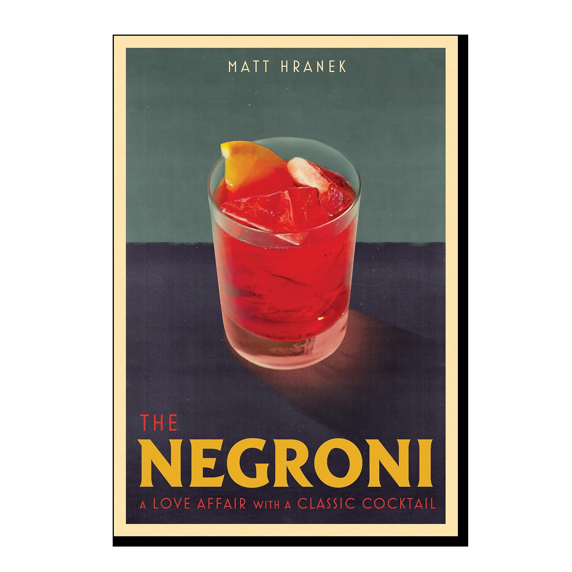 The Negroni: A Love Affair with a Classic Cocktail