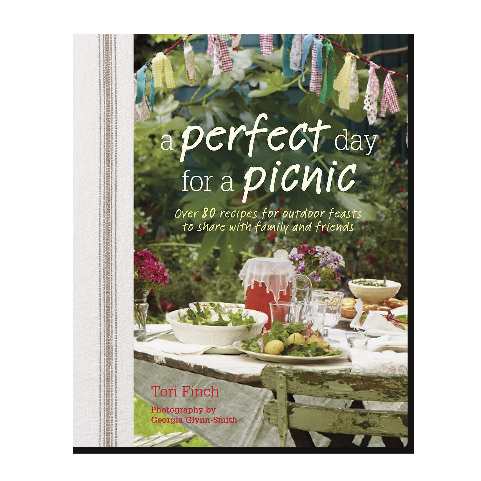 A Perfect Day for a Picnic: Over 80 recipes for outdoor feasts to share with family and friends 