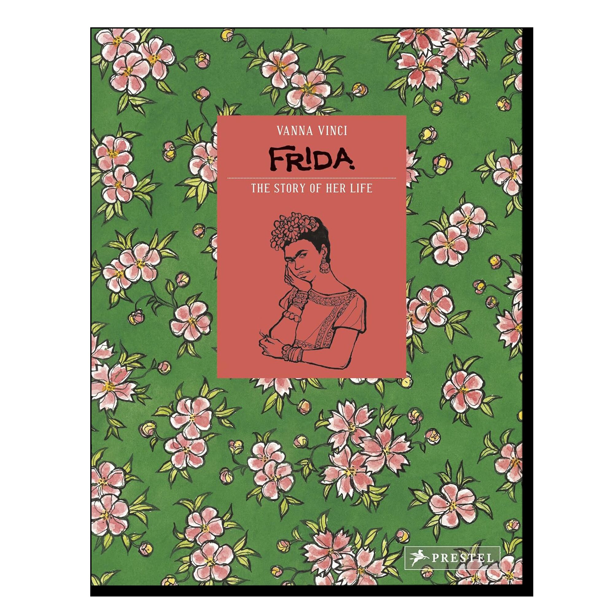 Frida Kahlo: The Story of Her Life