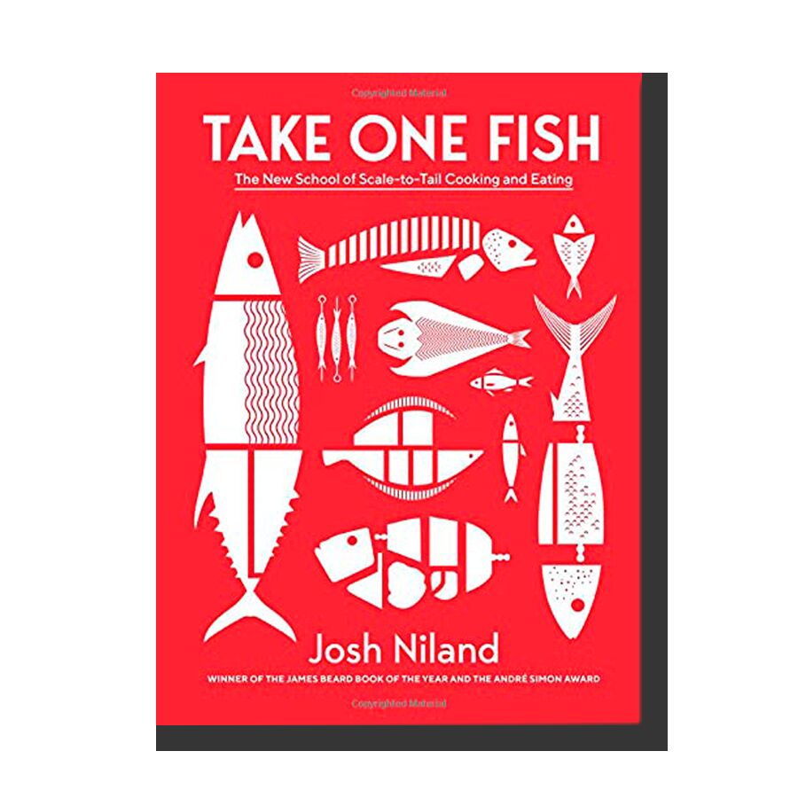 Take One Fish: The New School of Scale-to-Tail Cooking and Eating 