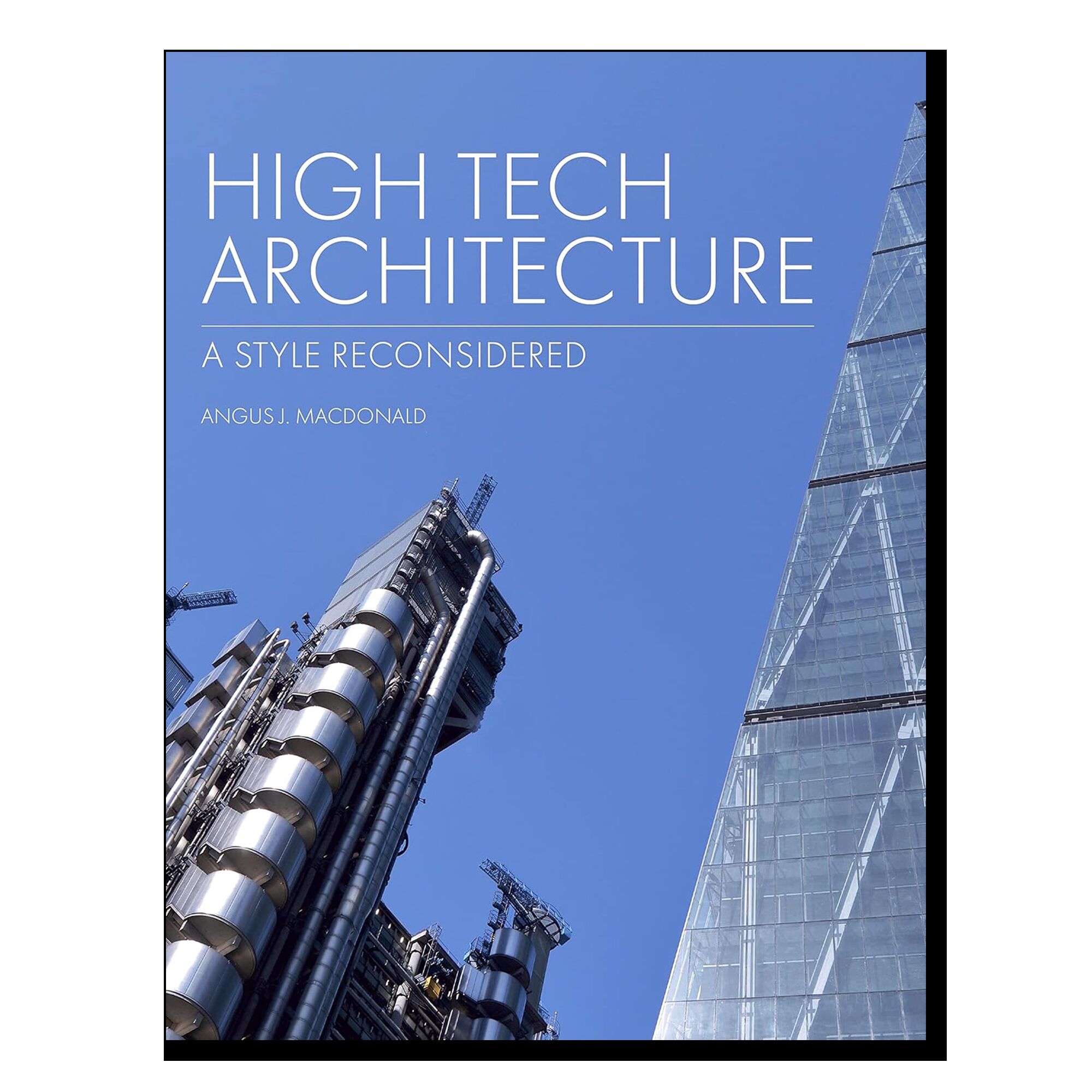 High Tech Architecture: A Style Reconsidered